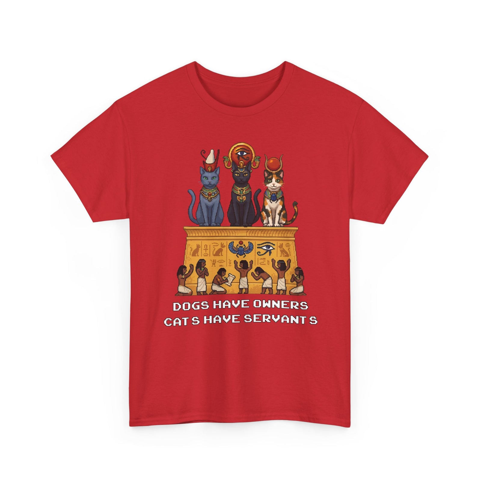Cats Have Servants T-Shirt — Funny Cat Owner Tee