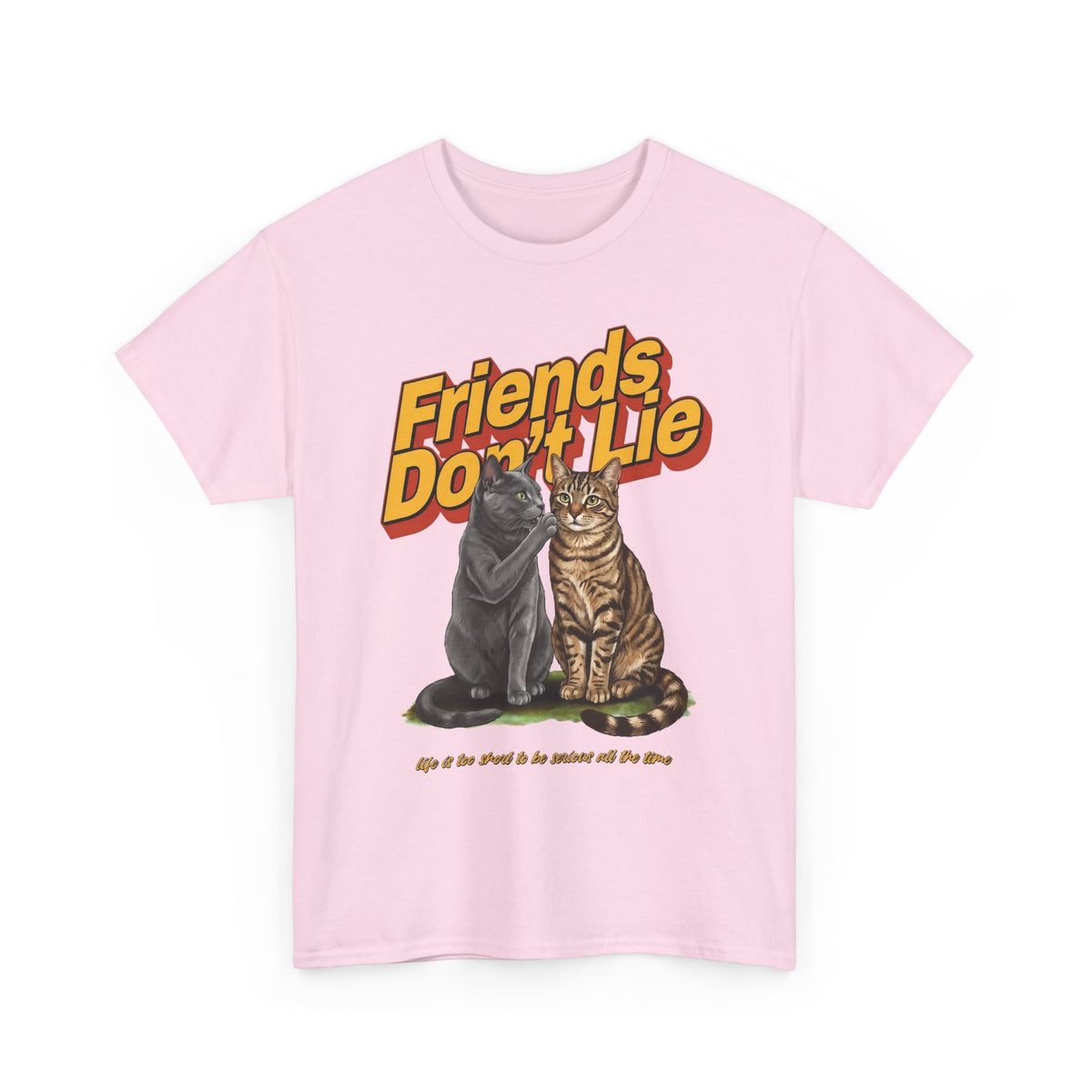 Friends Don't Lie Cat T-Shirt — Funny Cat Gossip Apparel