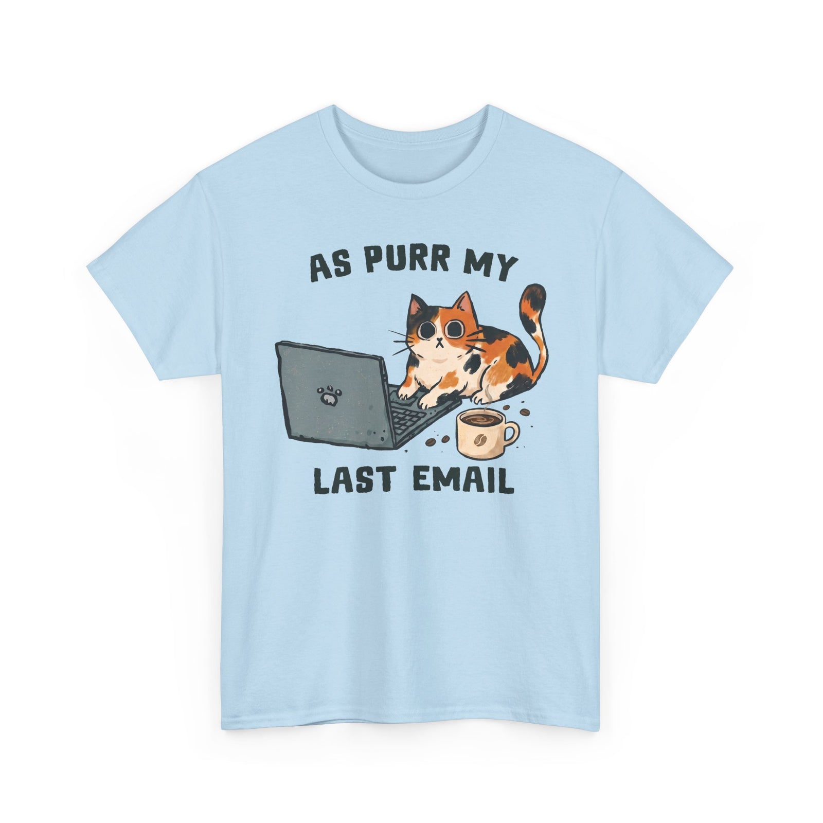 As Purr My Last Email T-Shirt — Funny Office Humor Calico Cat Tee