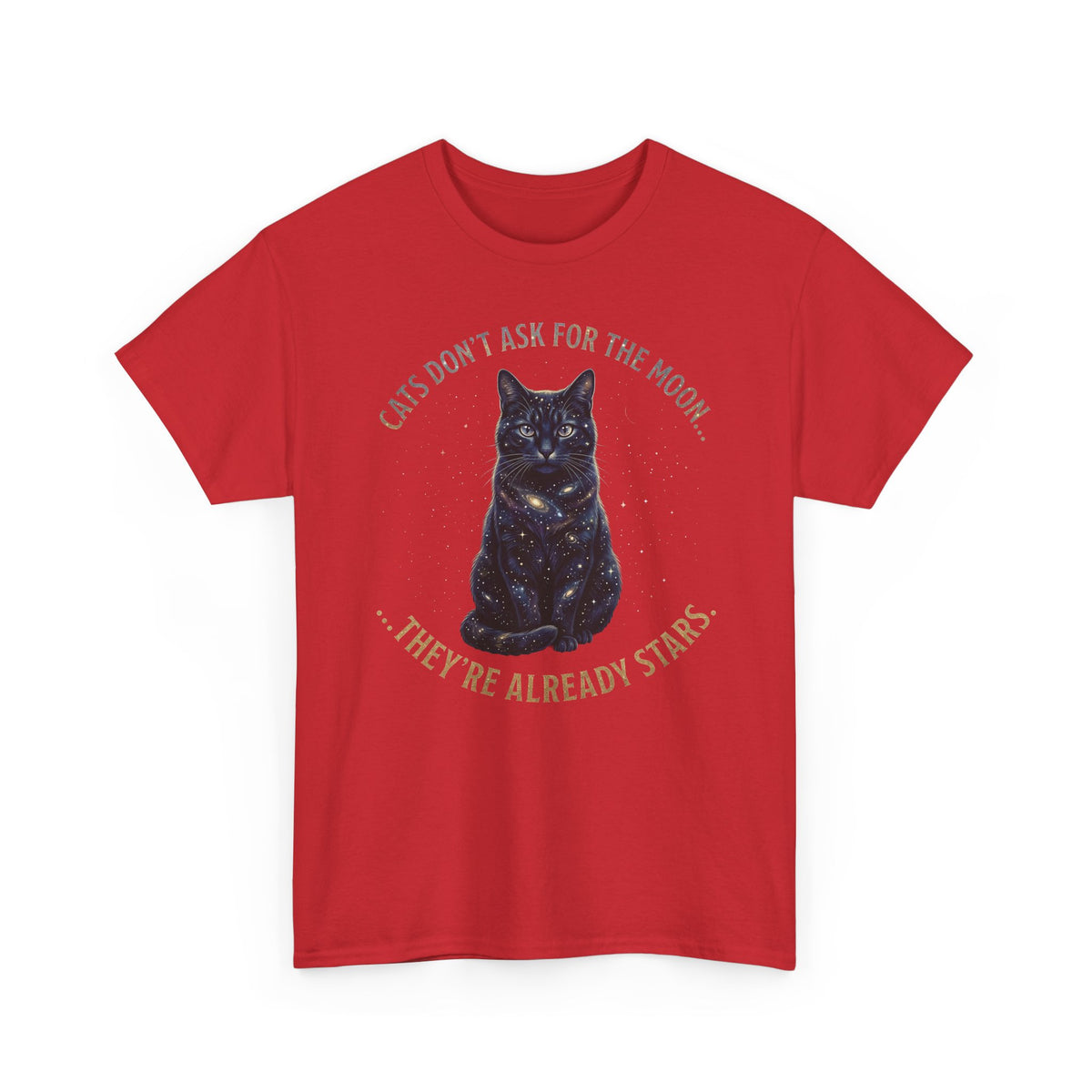 Cat Galaxy Tee "Cats Don't Ask for the Moon, They're Already Stars"