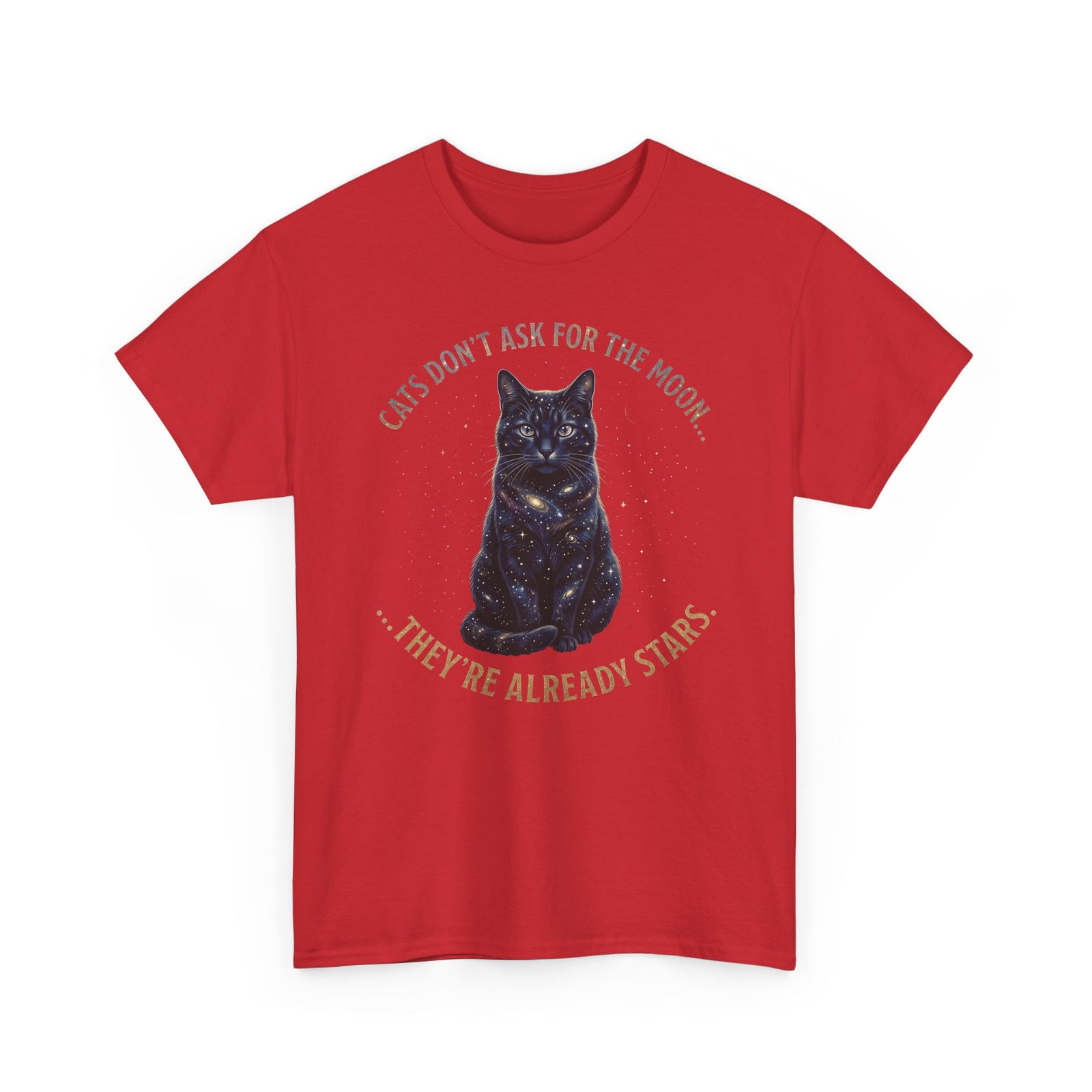 Cat Galaxy Tee "Cats Don't Ask for the Moon, They're Already Stars"