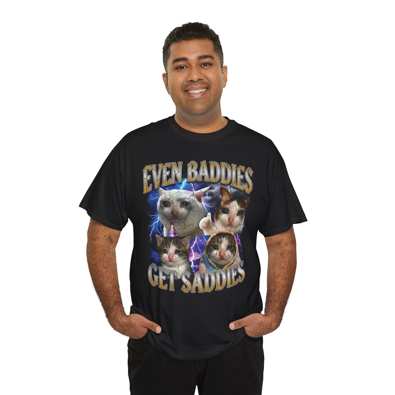 Even Baddies Get Saddies Cat Meme T-Shirt