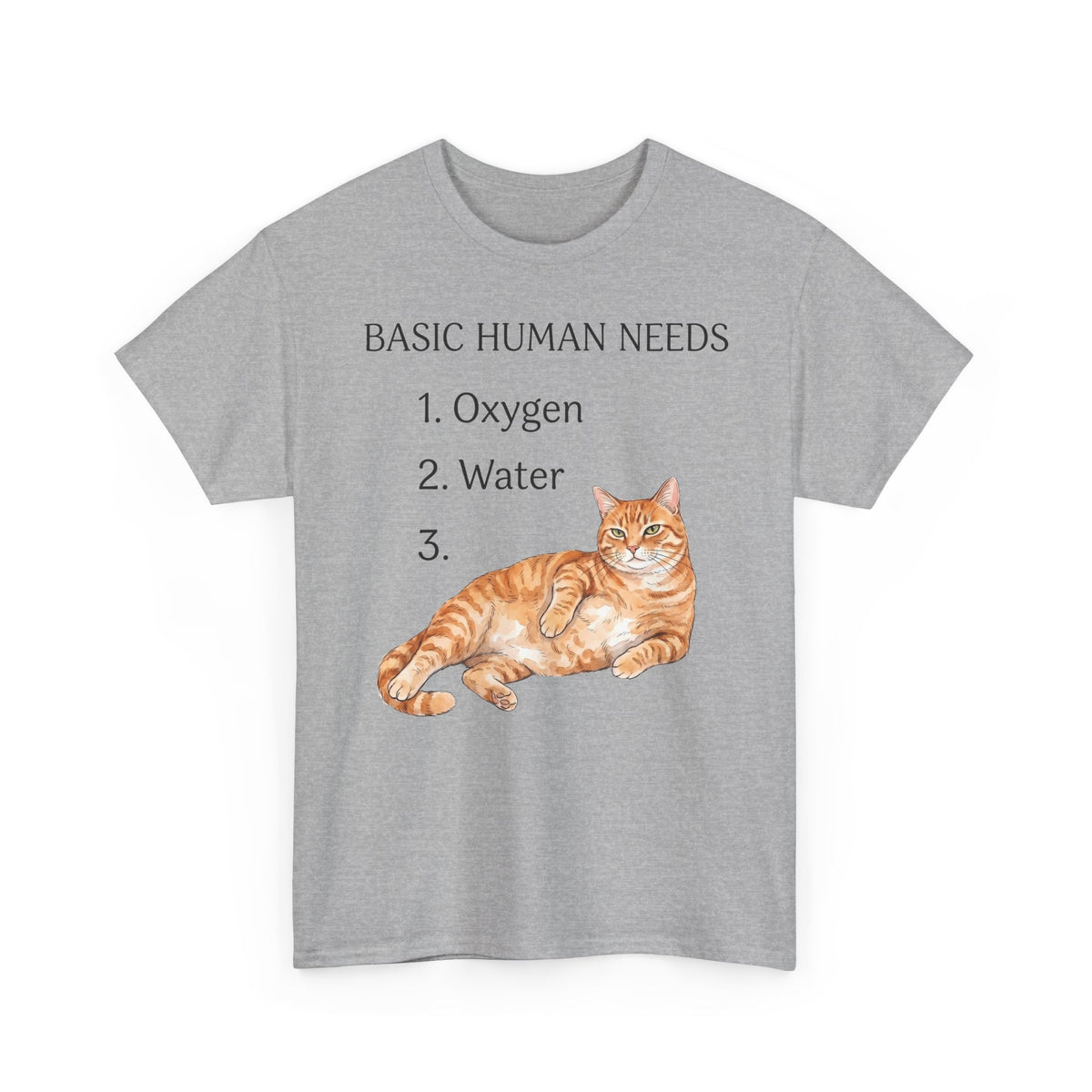 Basic Human Needs Orange Cat T-Shirt — Funny Sarcastic Tabby Tee