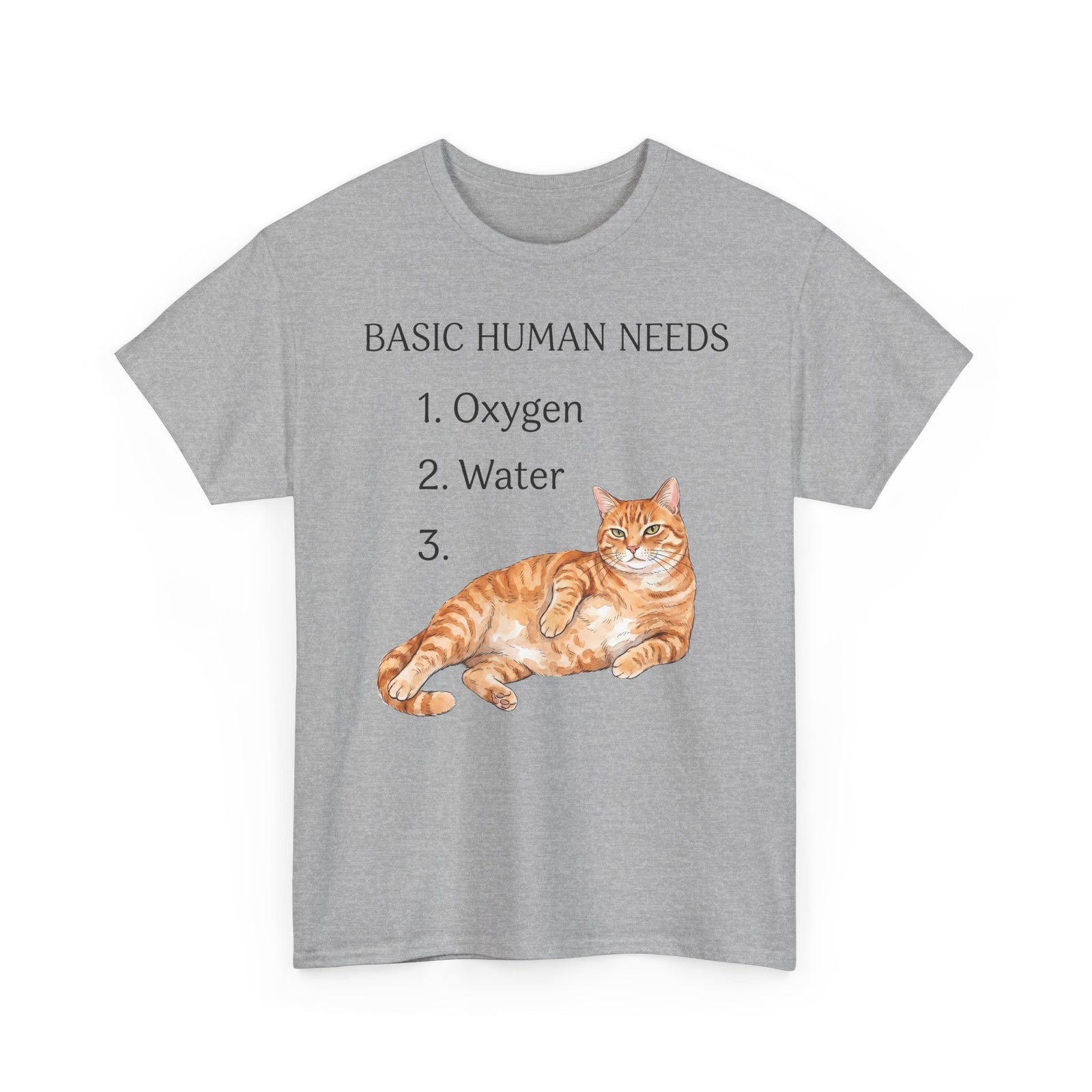 Basic Human Needs Orange Cat T-Shirt — Funny Sarcastic Tabby Tee