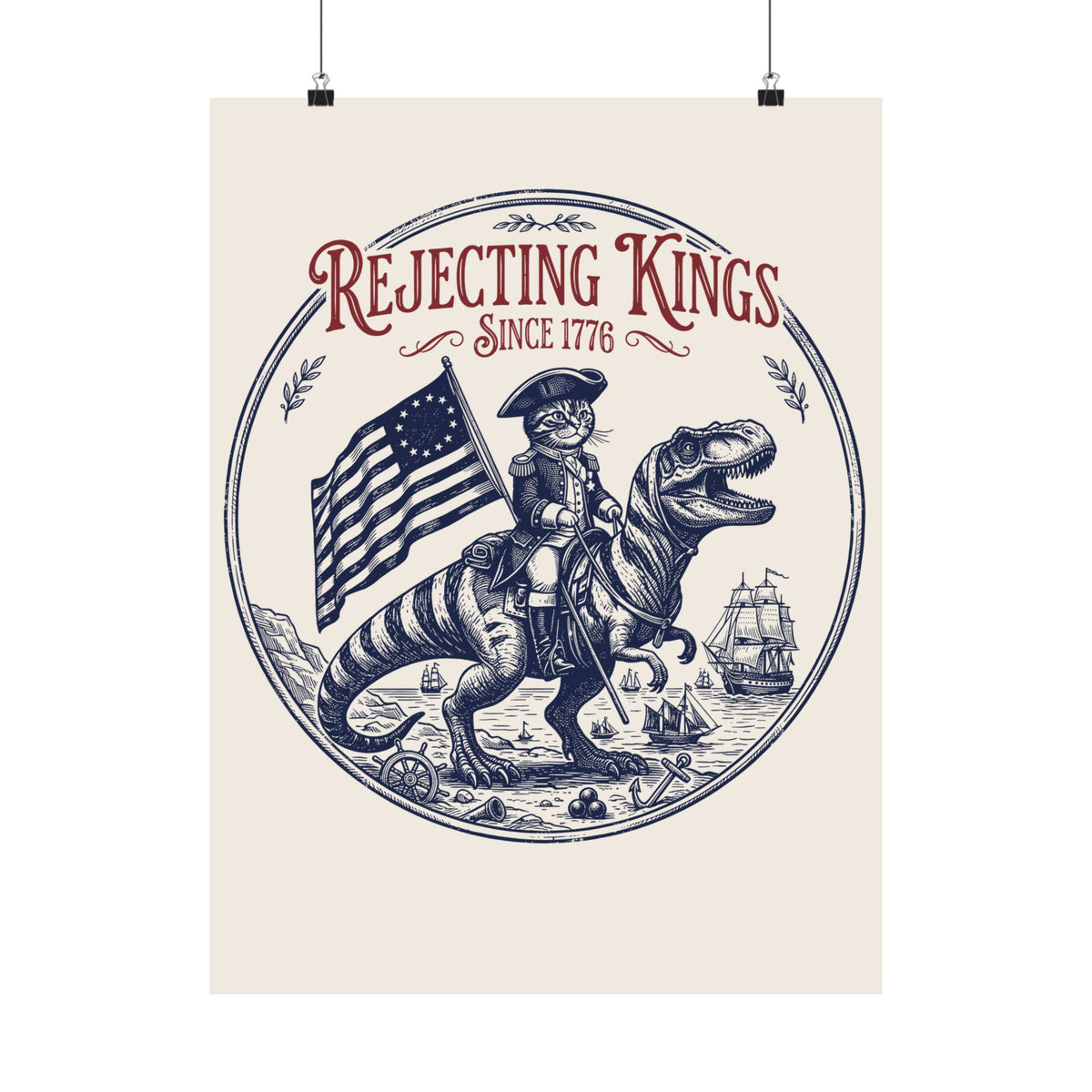 Funny Cat Poster "Rejecting Kings, One Meow at a Time" Fourth of July Poster
