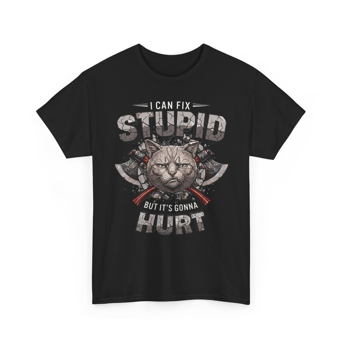 I Can Fix Stupid But It's Gonna Hurt T-Shirt — Edgy Battle Axe Cat Tee