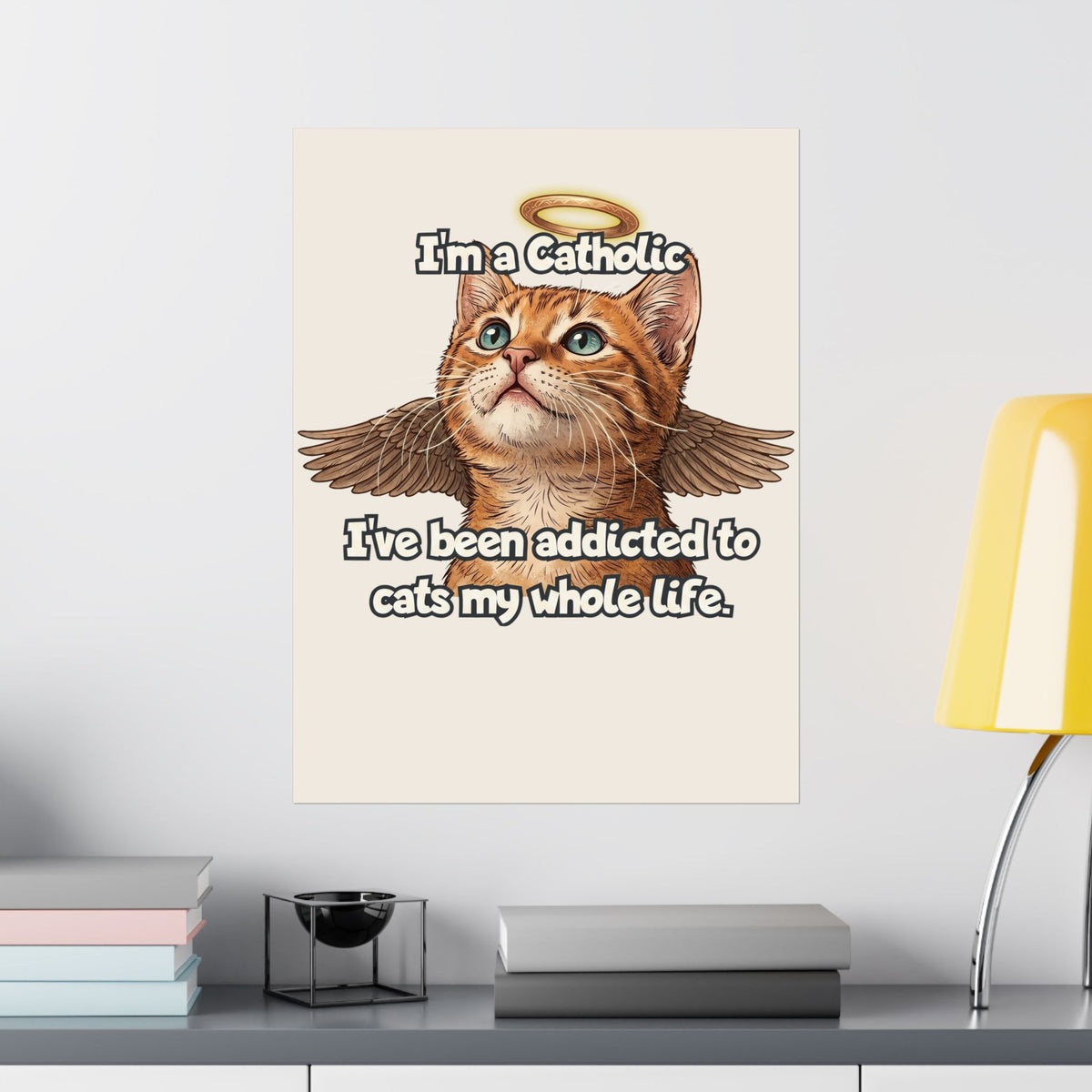 "I've Been Addicted to Cats My Whole Life" Cat Lover Poster
