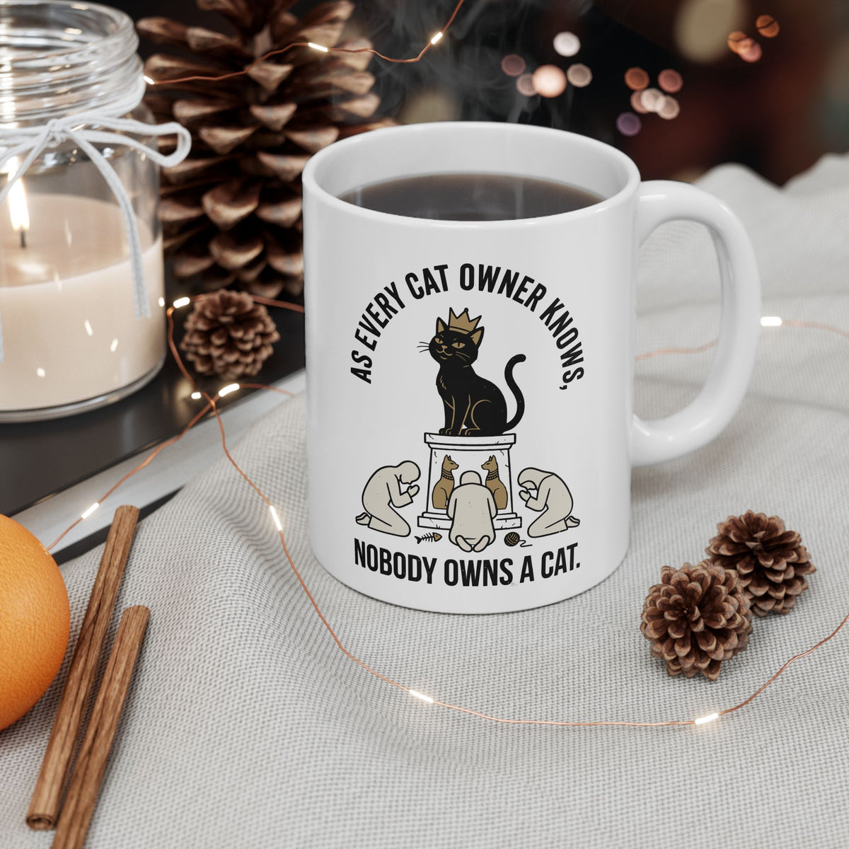 Nobody Owns a Cat Ceramic Mug — Funny Cat Owner Mug