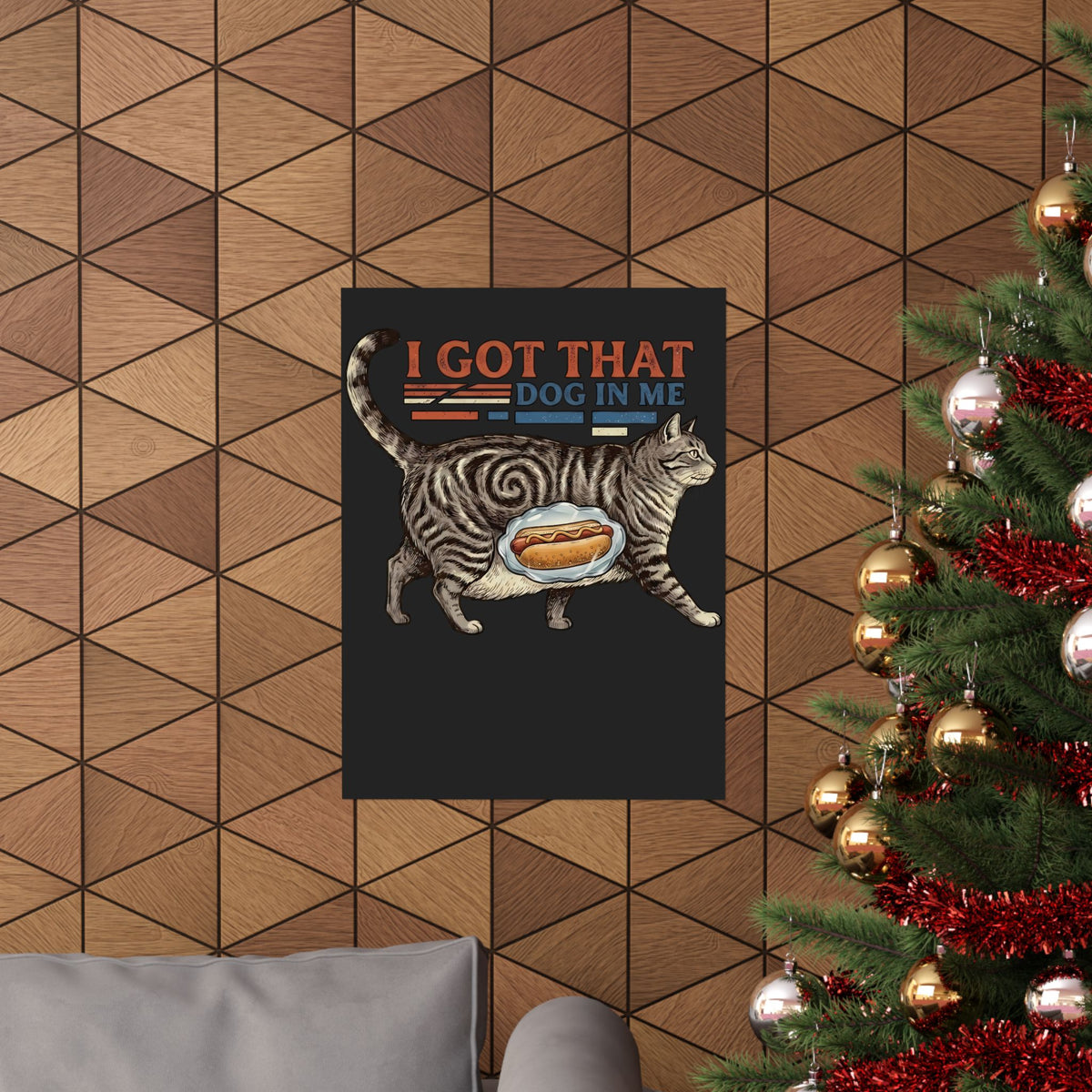 I Got That Dog In Me 'Fat Cat' Poster — Funny Pet Lover Poster