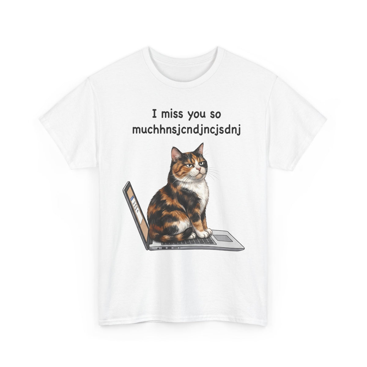 I Miss You So Much Keysmash T-Shirt — Funny Calico Cat Laptop Tee