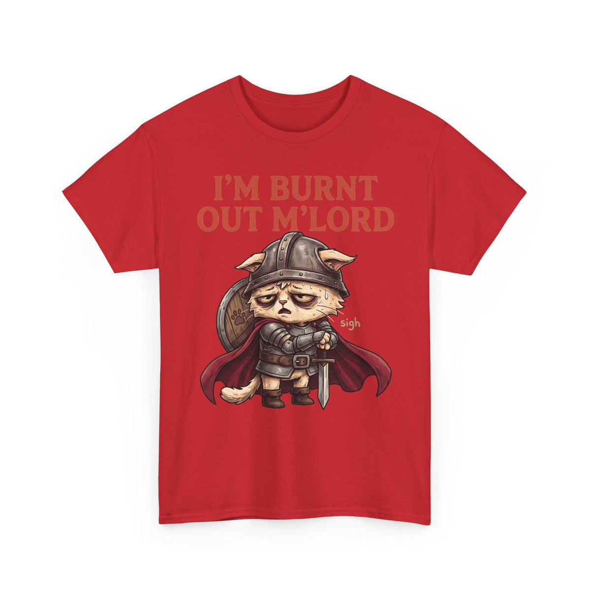 I'm Burnt Out M'Lord Medieval Knight Cat Shirt — Funny Tired D&D Cat T-Shirt
