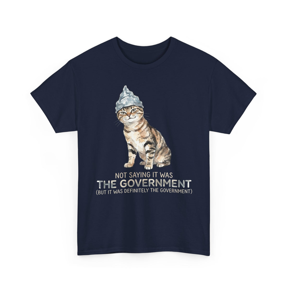 Conspiracy Cat T-Shirt — Funny Tin Foil Hat Cat Tee (“Not Saying It Was The Government”)