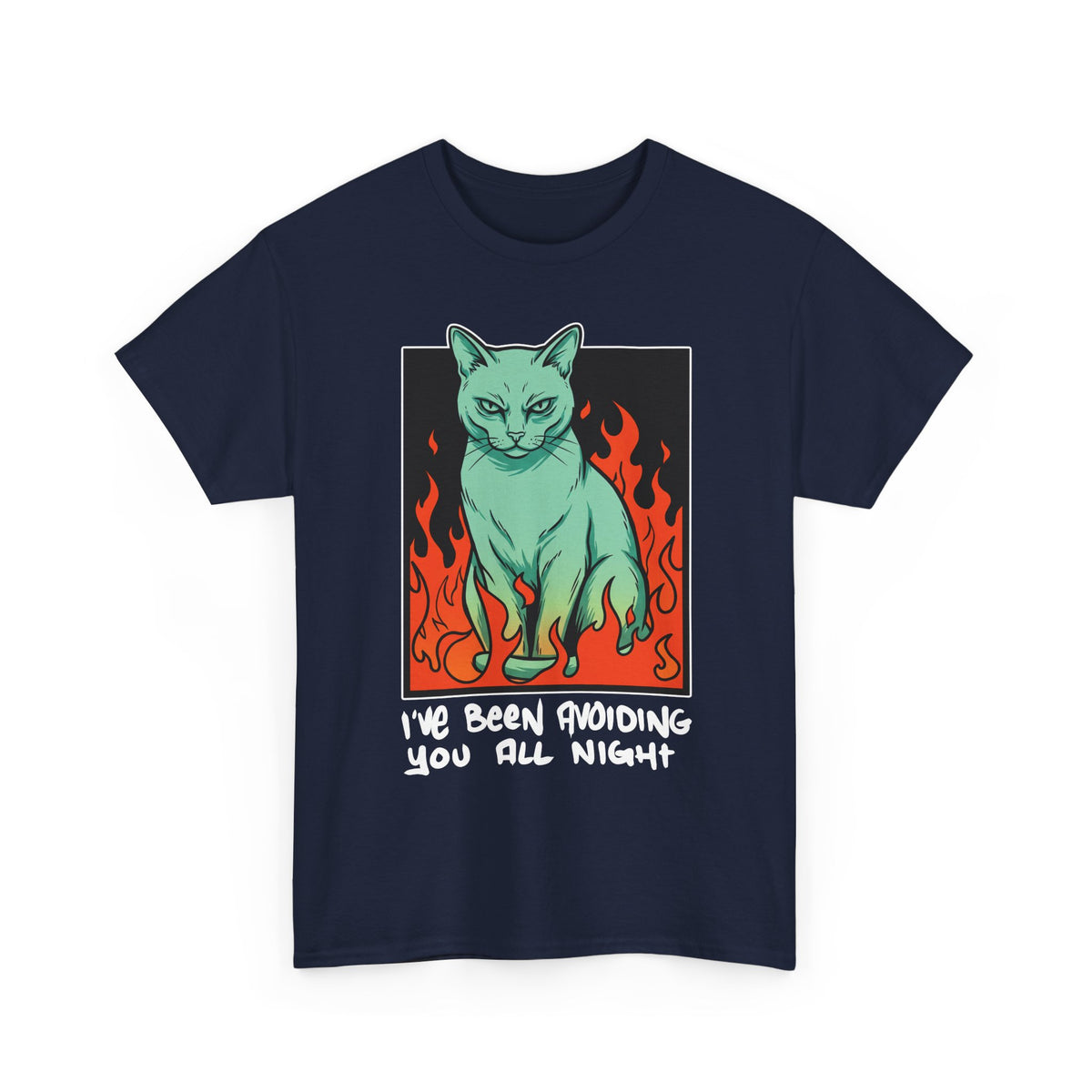 I've Been Avoiding You All Night T-Shirt — Funny Introvert Cat Flames Tee