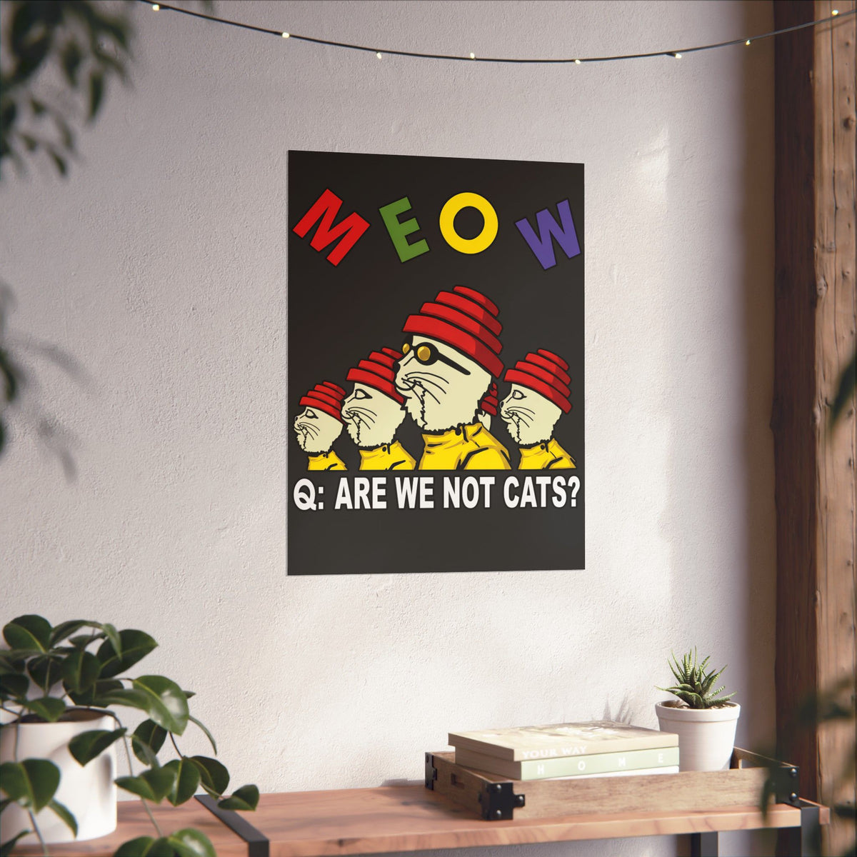 Meow Are We Not Cats Poster — Funny Cat Quote Poster