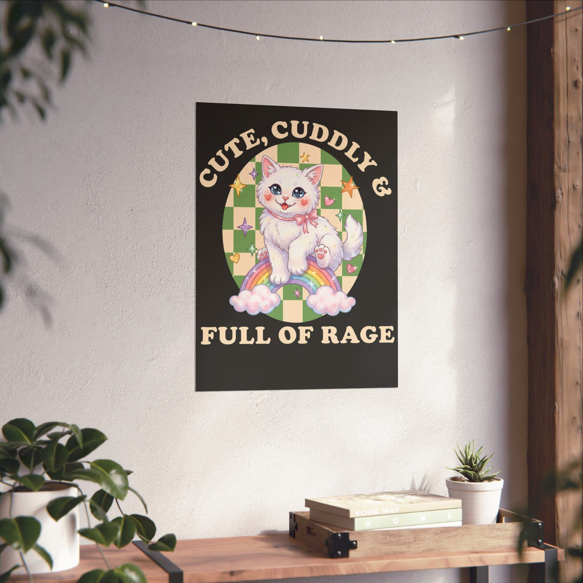 Cute Cuddly & Full of Rage Poster — Funny Kawaii Kitten Graphic Poster