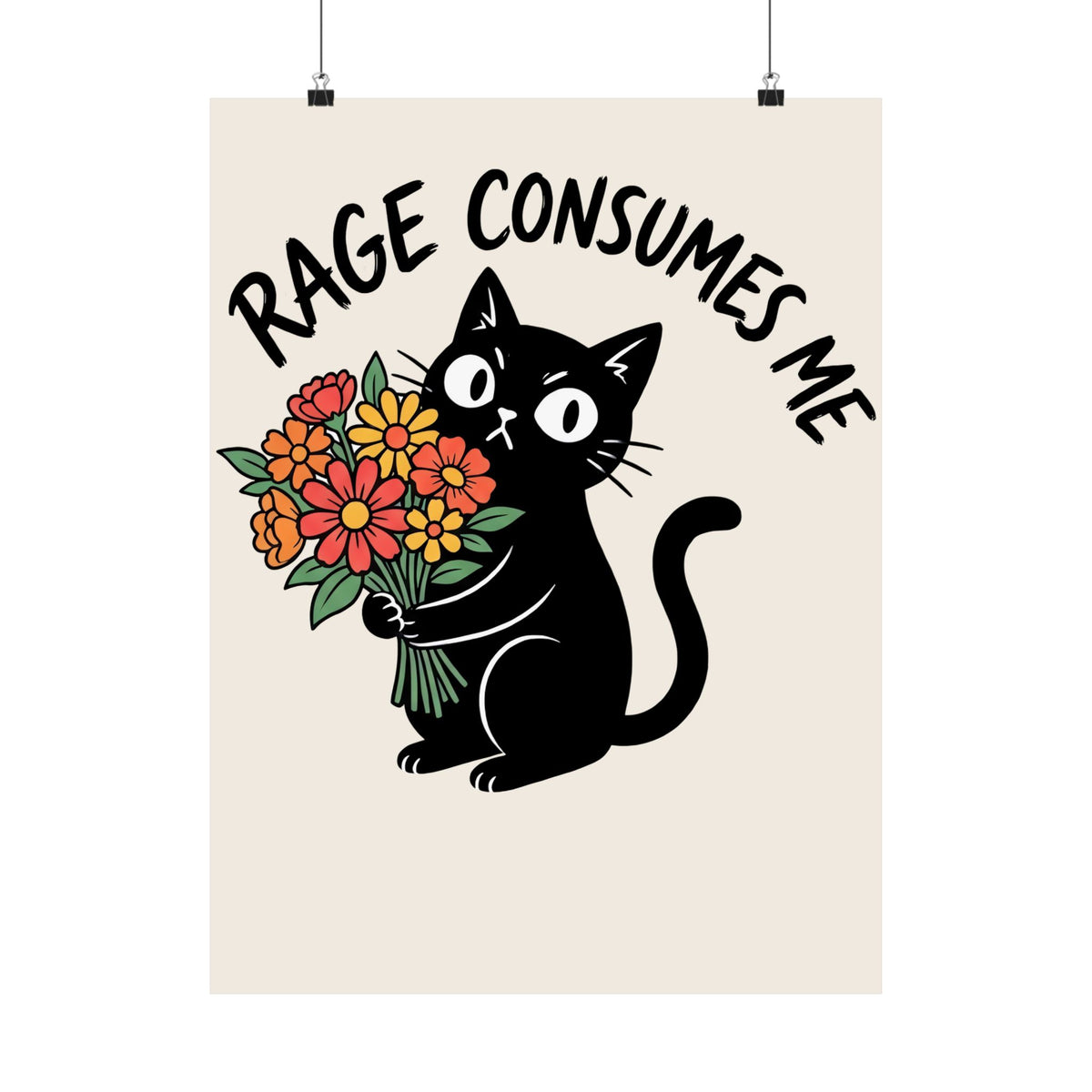 Rage Consumes Me Cat Poster