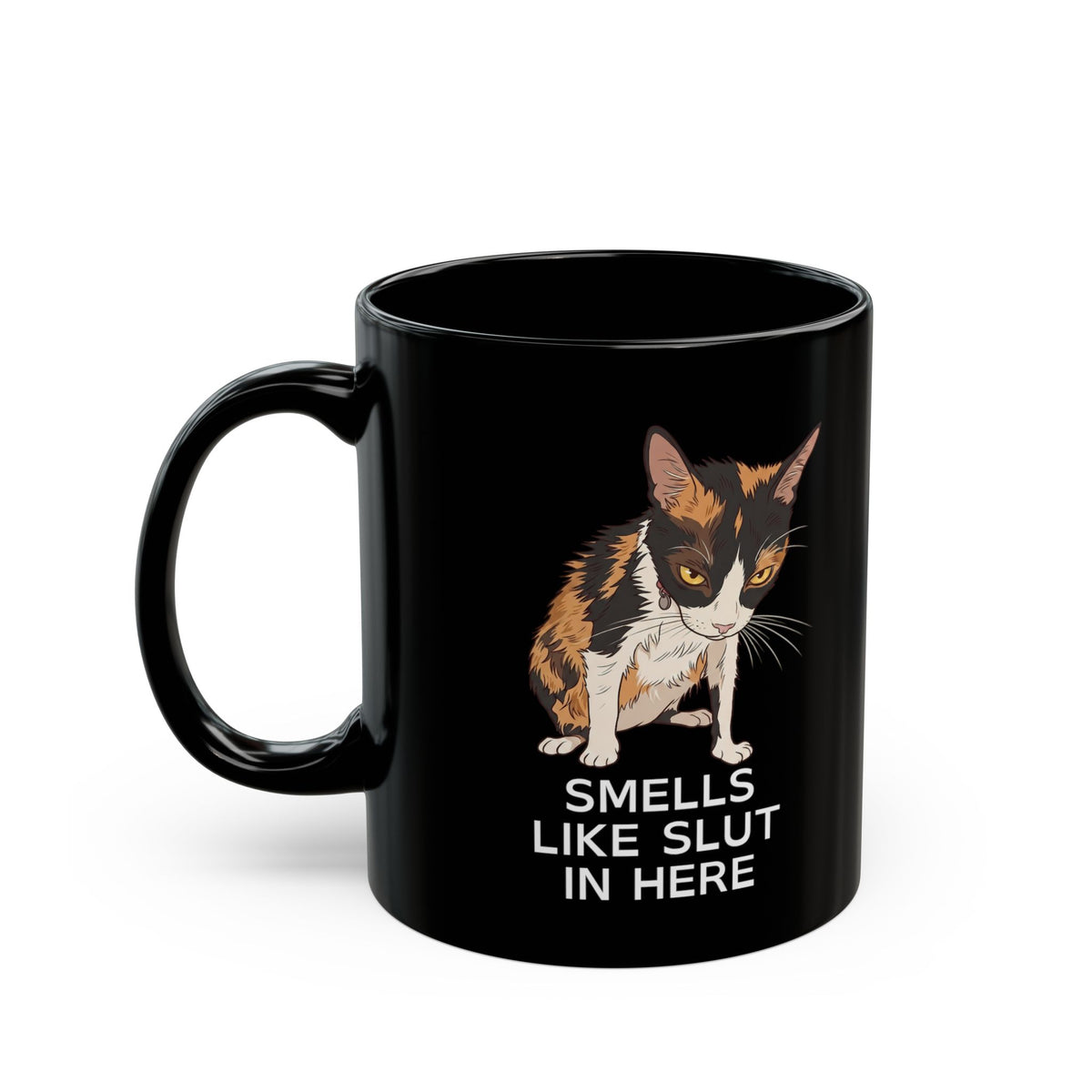 Smells Like Slut In Here Black Mug — Funny Grumpy Calico Cat Meme Mug