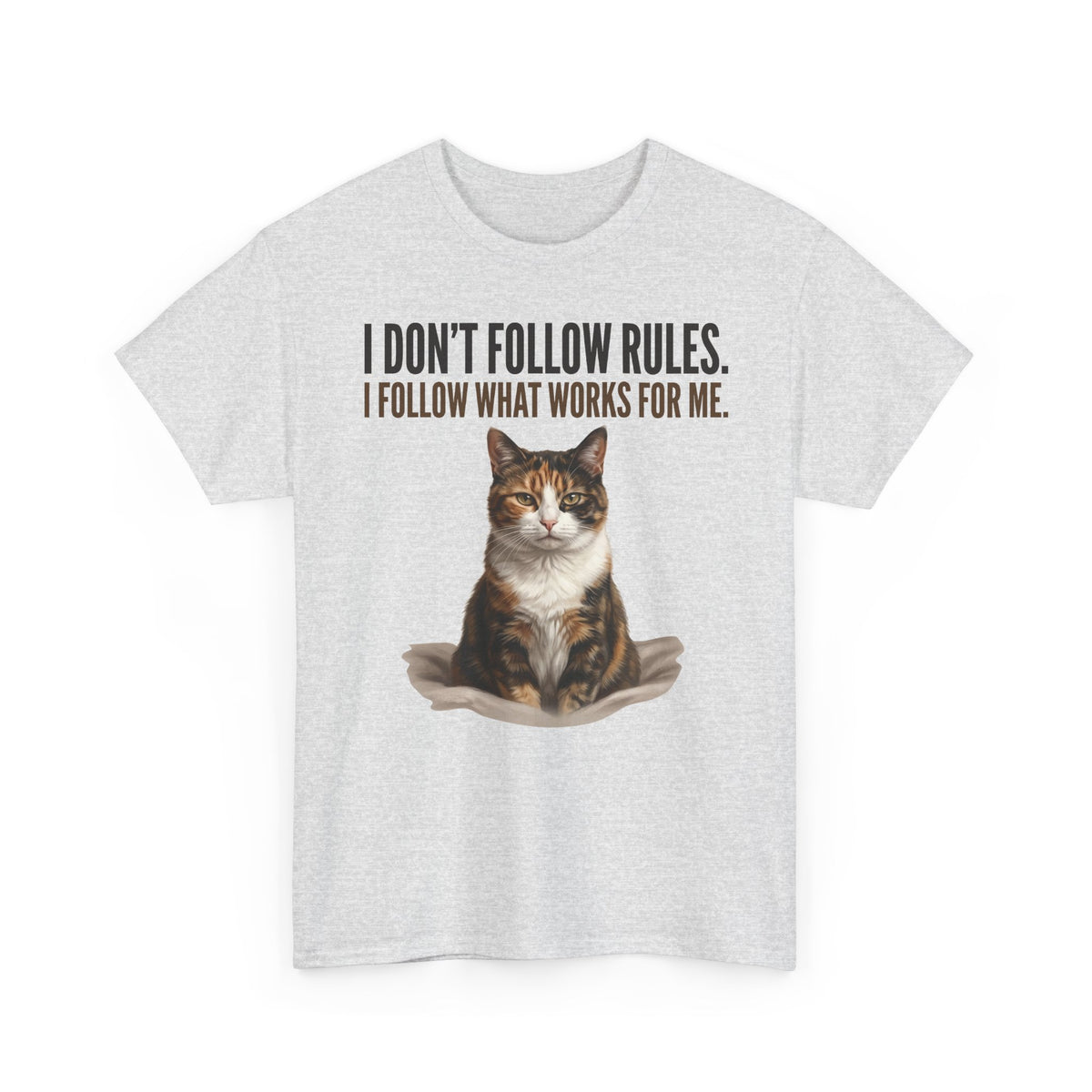 Cat Lover T-Shirt — “I Don't Follow Rules, I Follow What Works For Me” Graphic Tee