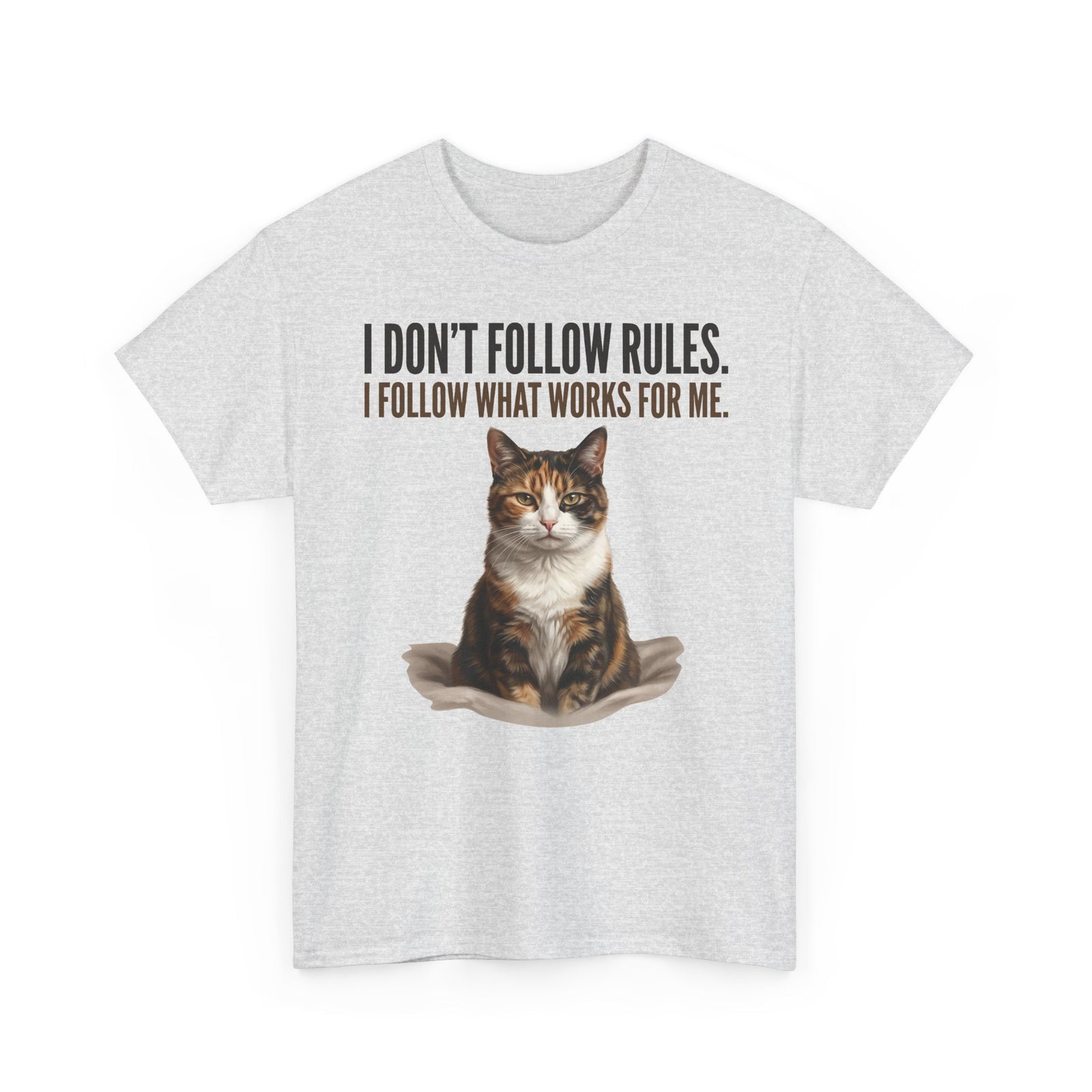 Cat Lover T-Shirt — “I Don't Follow Rules, I Follow What Works For Me” Graphic Tee