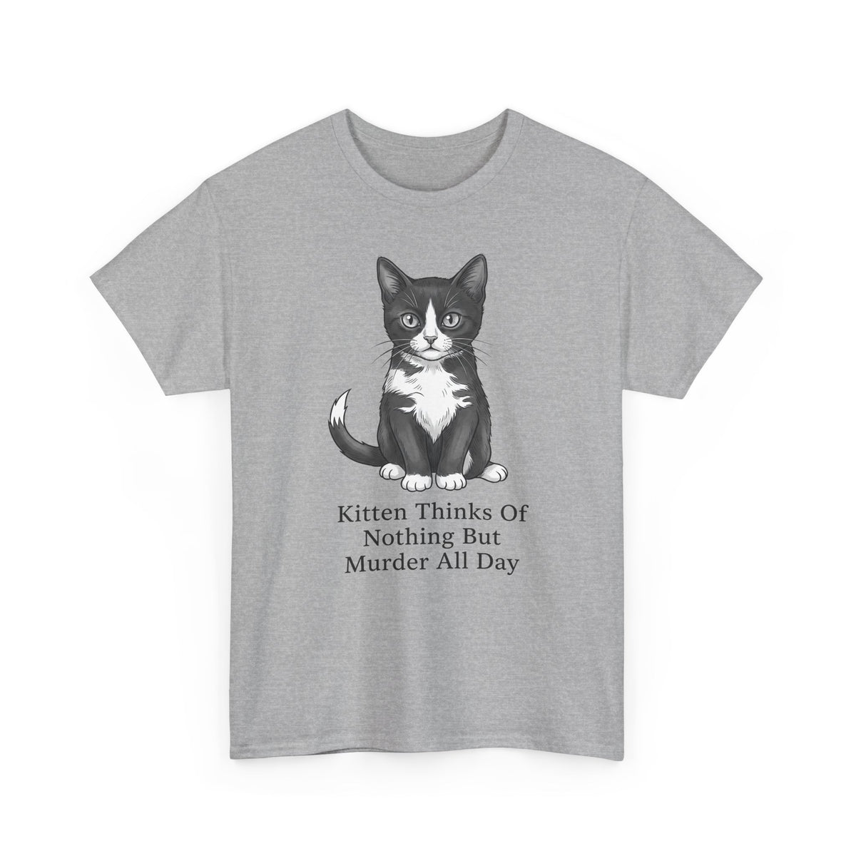 Kitten Thinks Of Nothing But Murder All Day T-Shirt — Funny Dark Humor Cat Tee