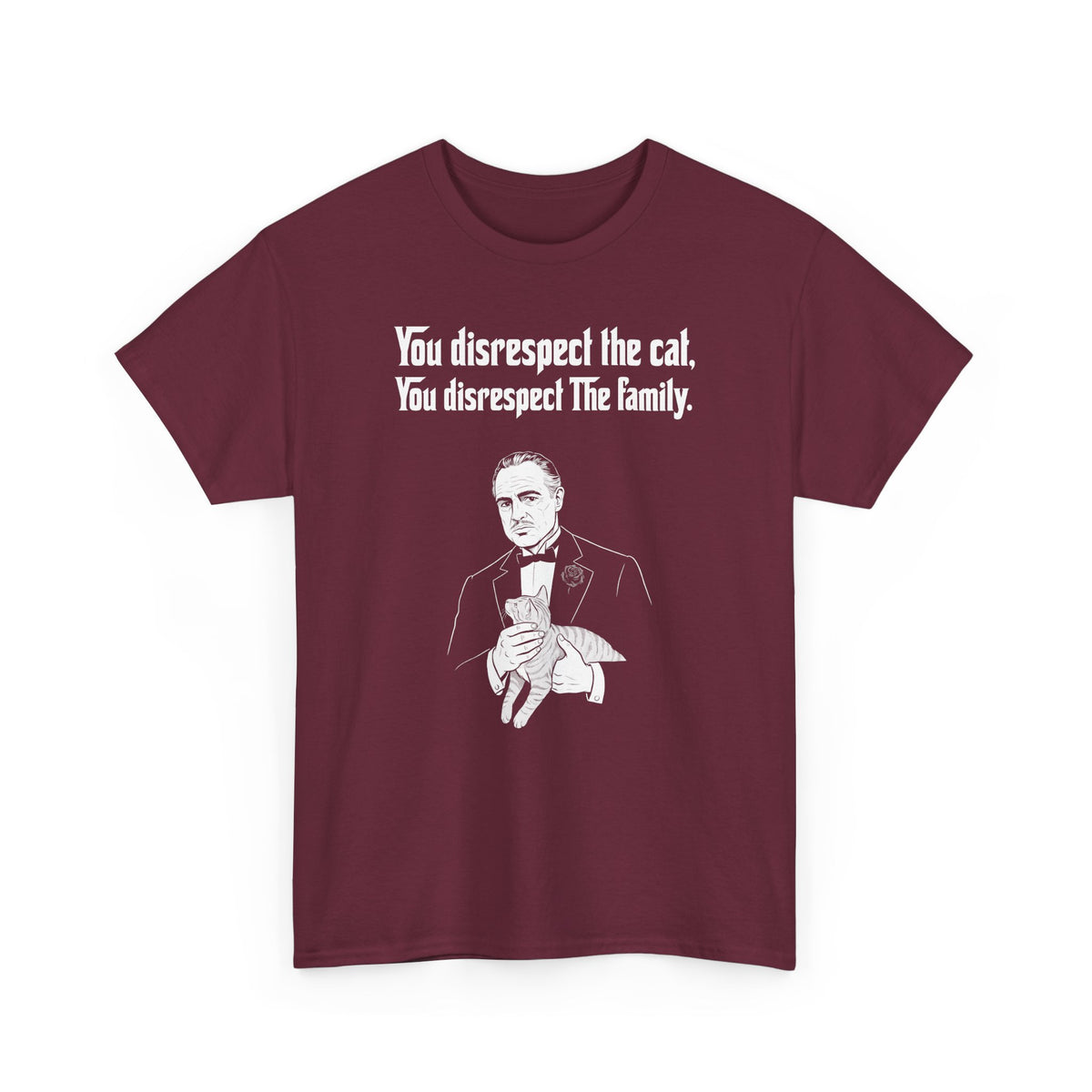 Cat Lovers Tee — "You Disrespect the Cat, You Disrespect the Family"