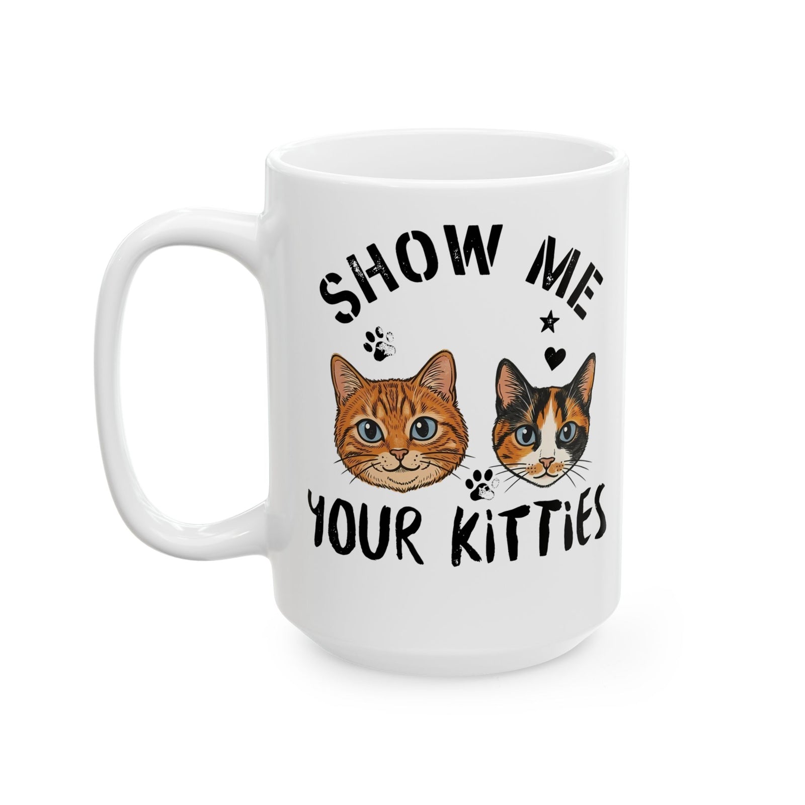 Show Me Your Kitties Ceramic Mug