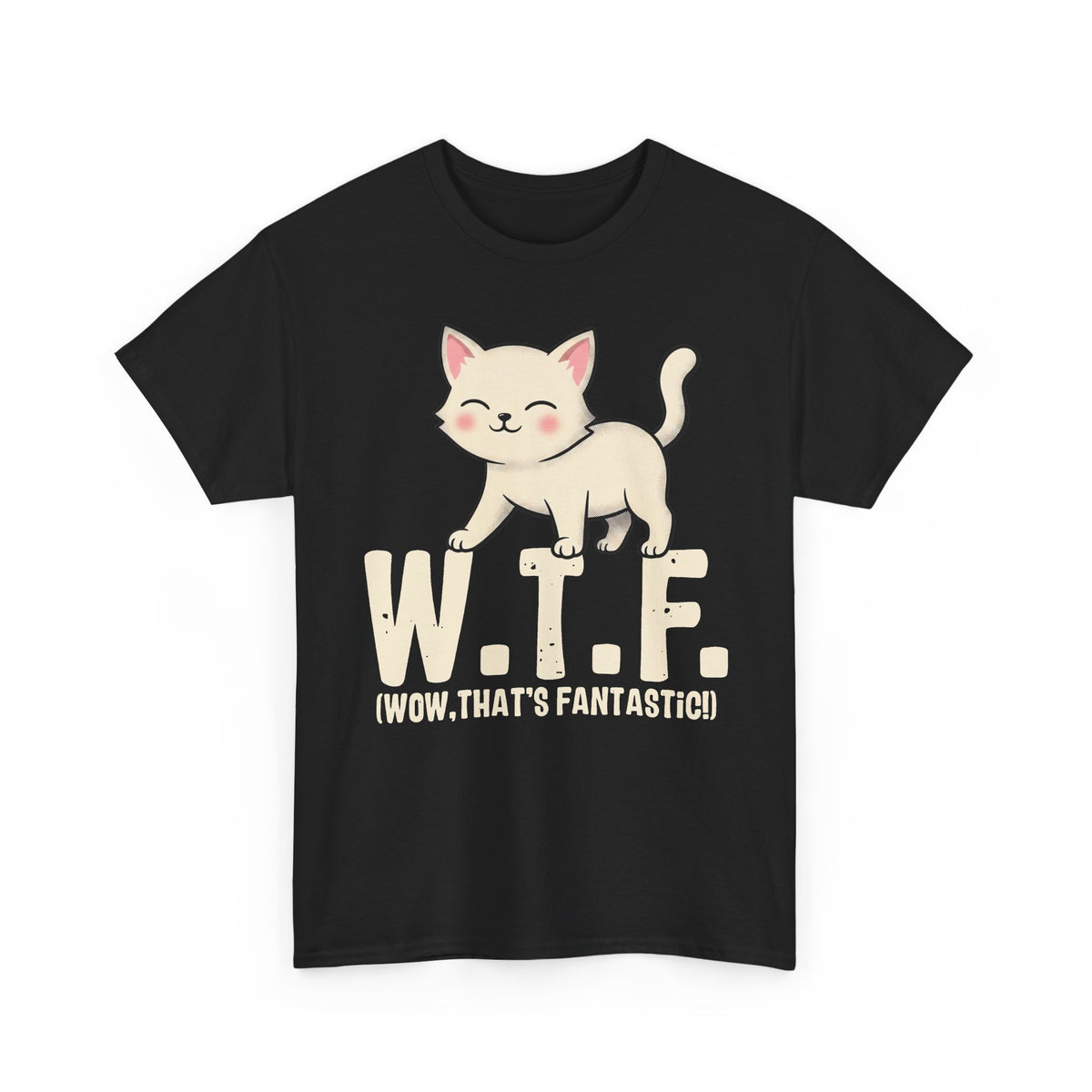 W.T.F. Cat Tee — Cute Kitten "Wow, That’s Fantastic" Graphic T-Shirt