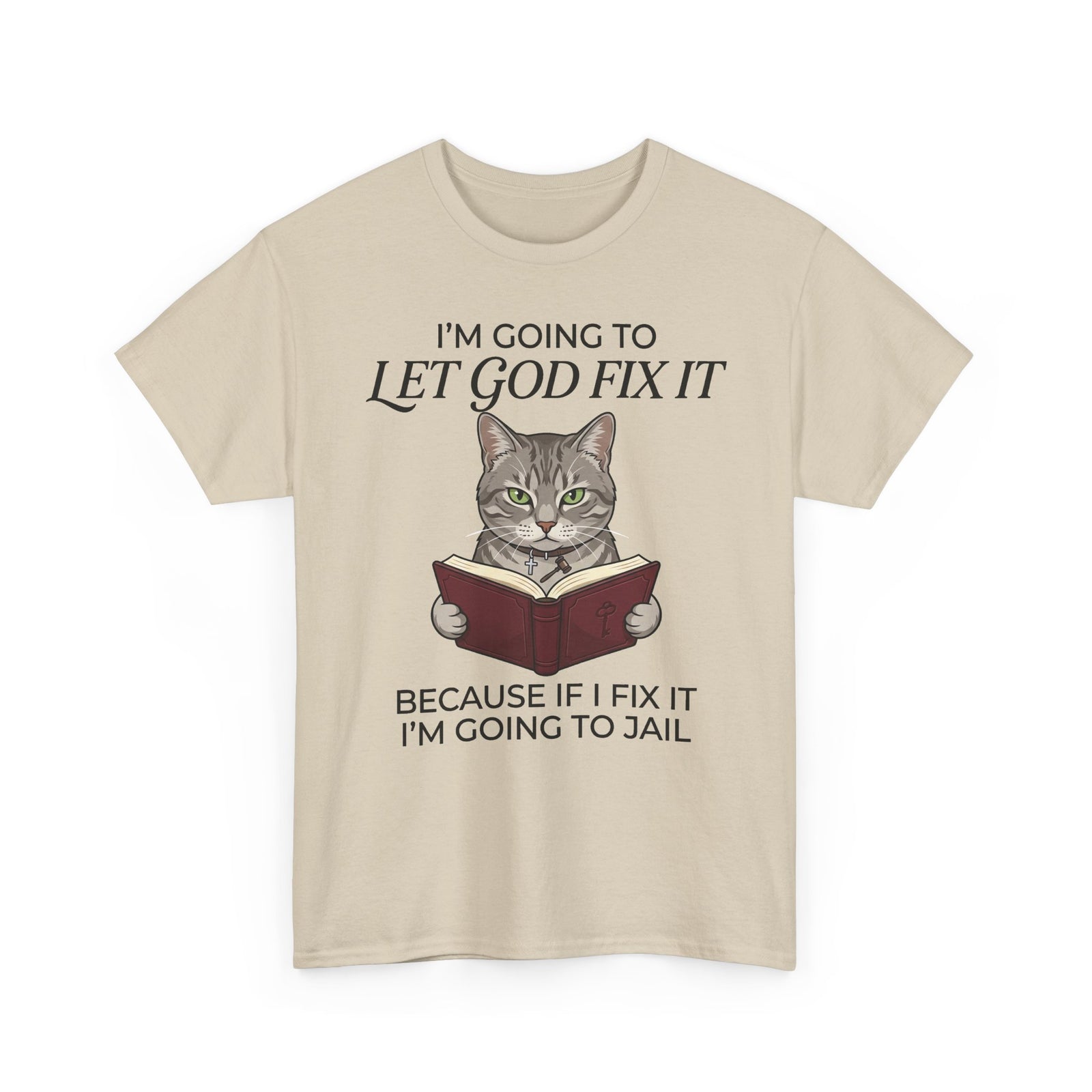 Funny Christian Cat T-Shirt — "I’m Going to Let God Fix It" Humorous Faith Tee