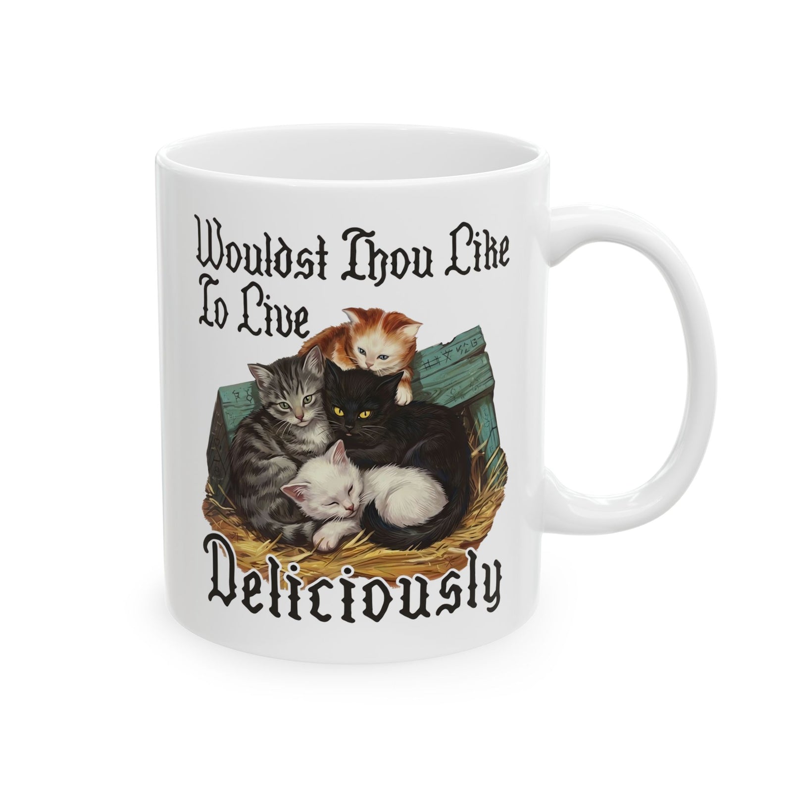 Wouldst Thou Like To Live Deliciously? Cat Ceramic Mug