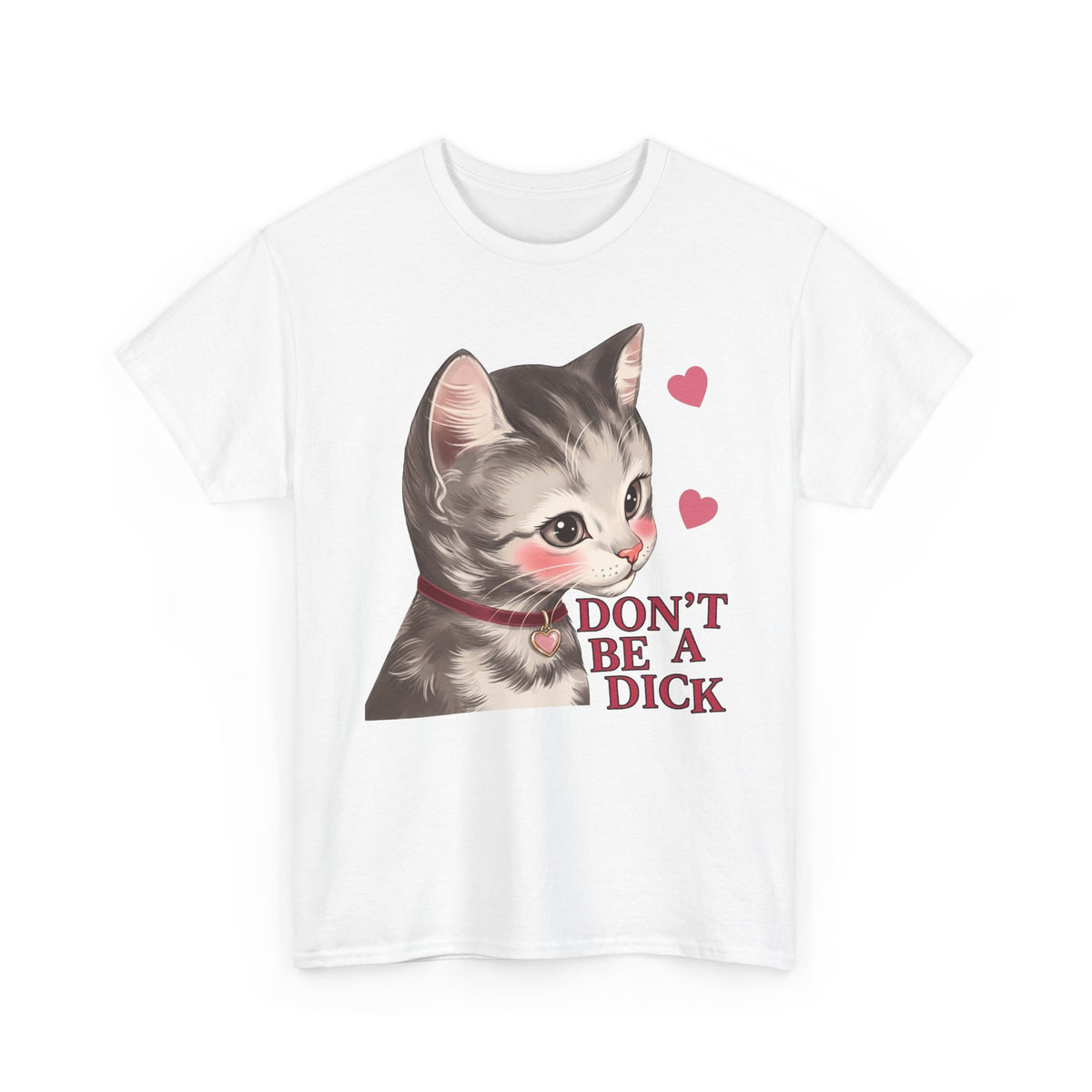 Don't Be A Dick T-Shirt — Cute Kawaii Kitten Sarcastic Cat Tee