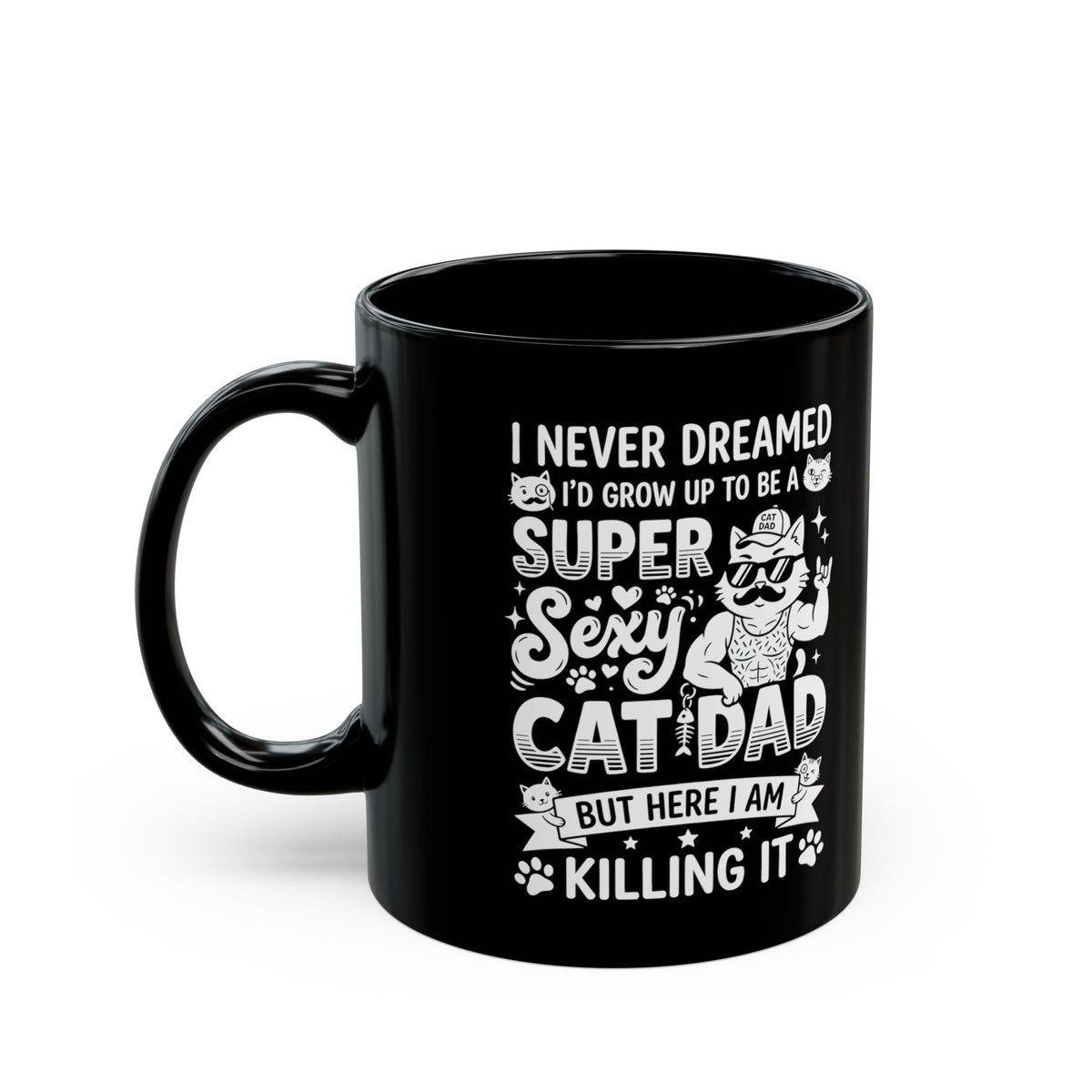 Super Sexy Cat Dad Black Mug — Funny Father's Day Gift From Cat