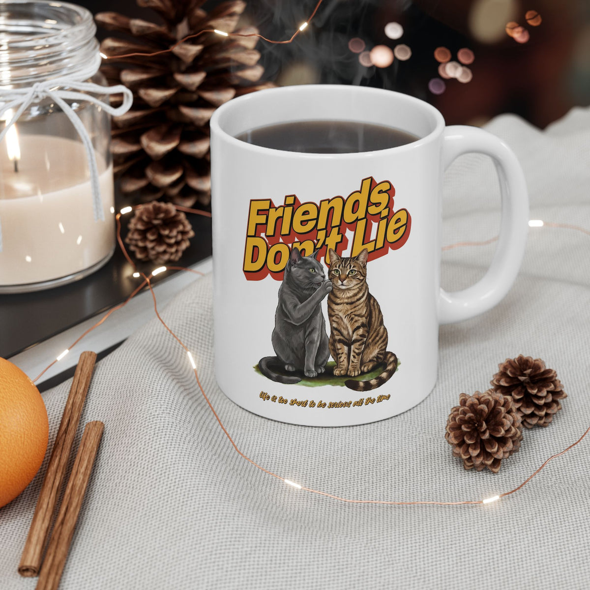 Friends Don't Lie Cat Ceramic Mug — Funny Cat Gossip Drinkware