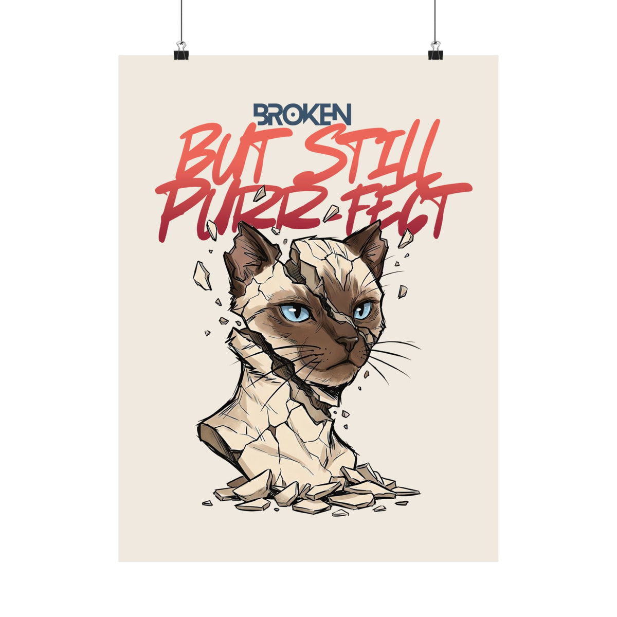 Funny Cat Poster — "Broken But Still Purr-fect"