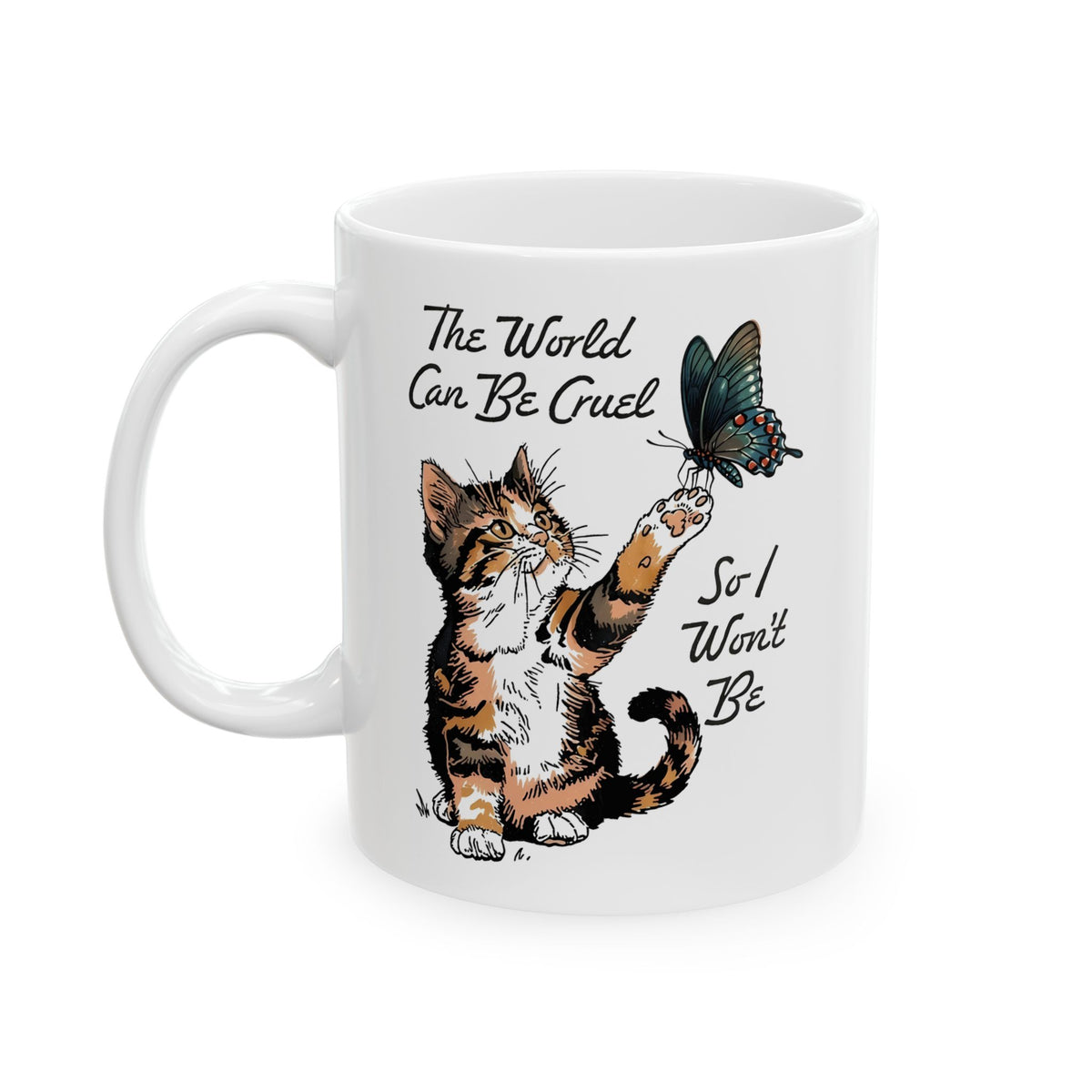 'The world can be cruel So I won't be' Cat Lovers Ceramic Mug — Kindness Message Mug