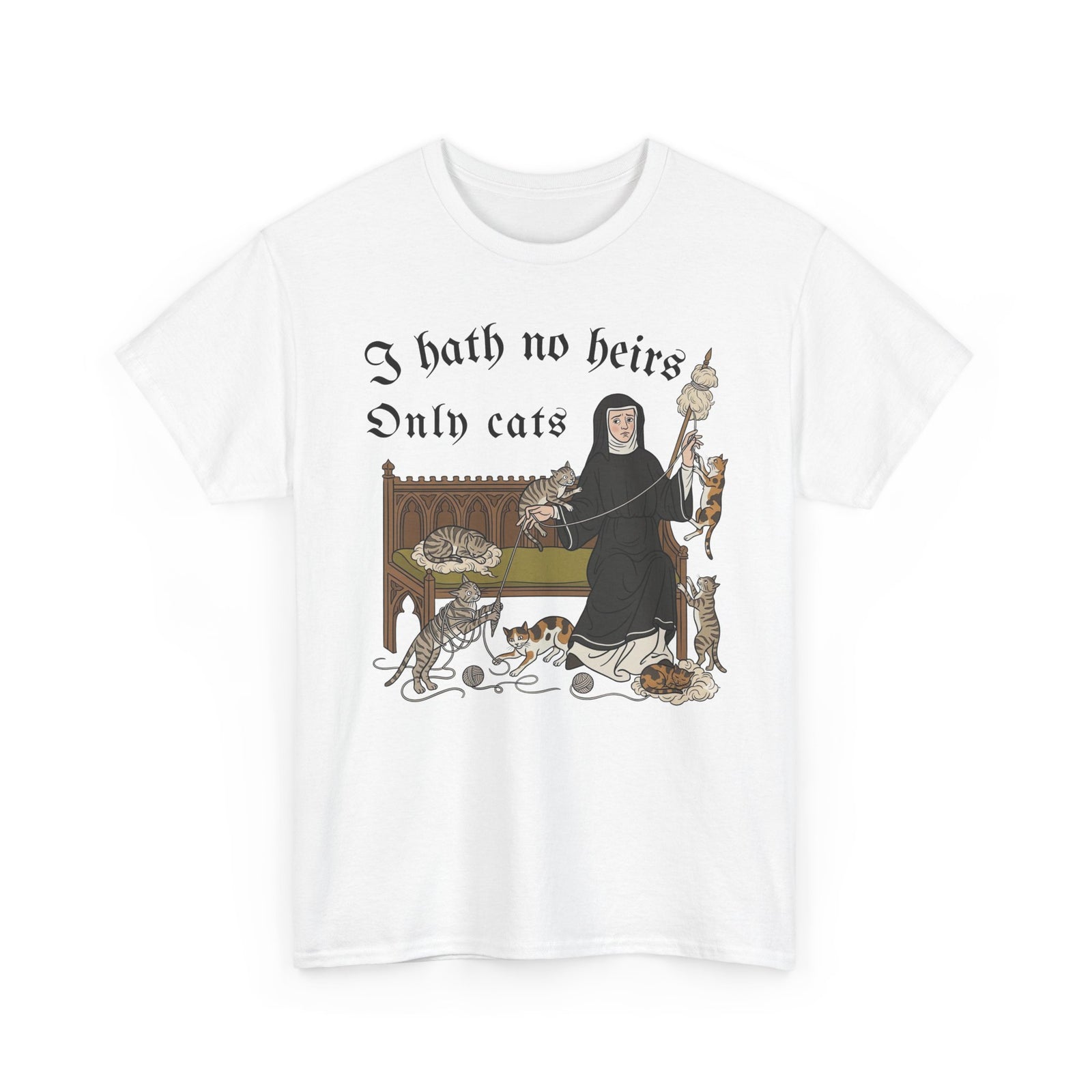 I Hath No Heirs, Only Cats T-Shirt