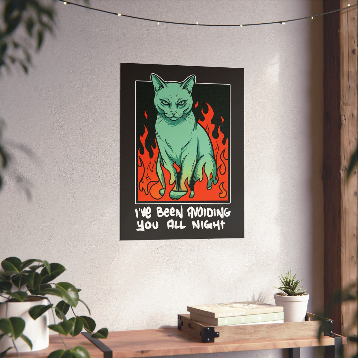 I've Been Avoiding You All Night Poster — Funny Introvert Cat Flames Poster