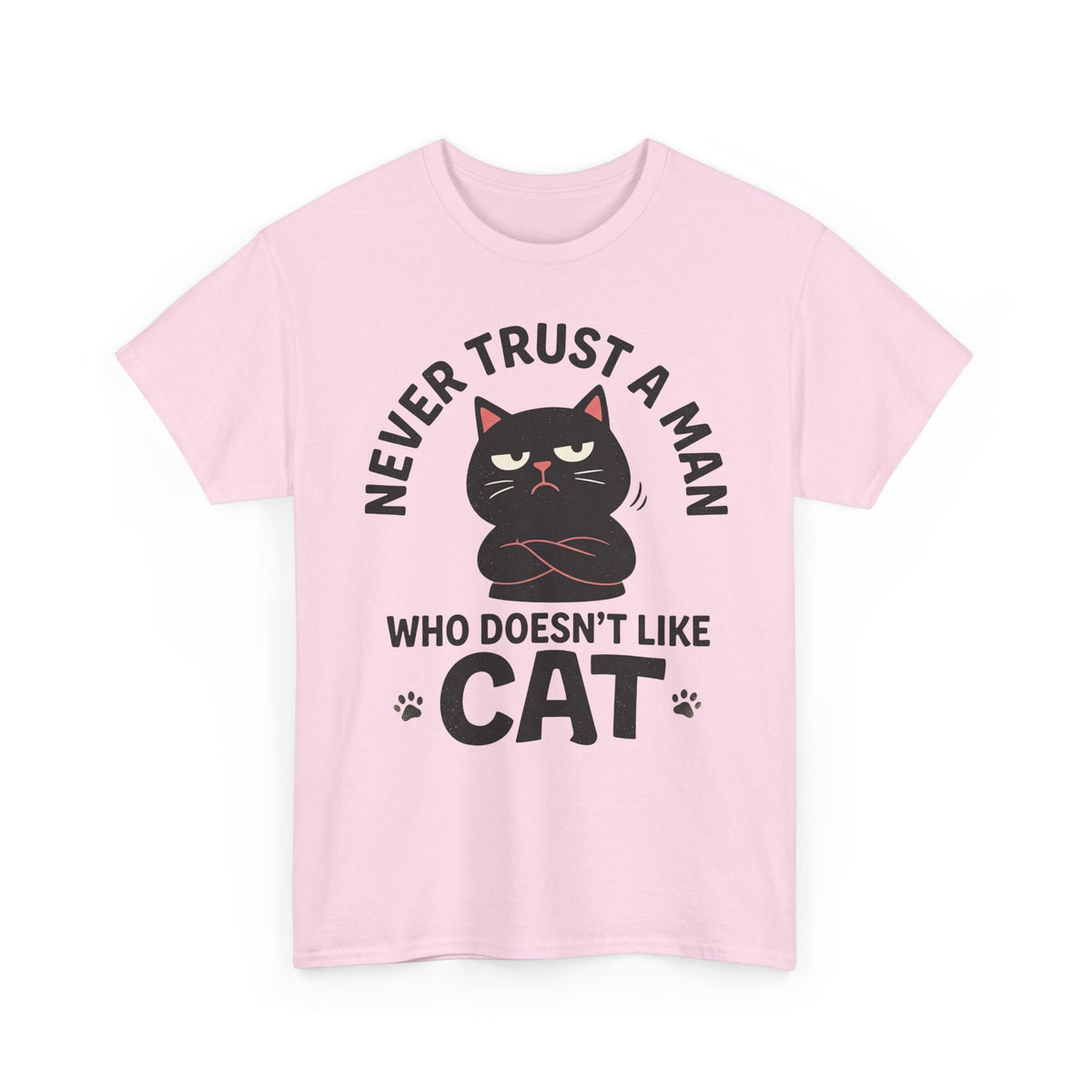 Cat Lover T-Shirt — "Never Trust A Man Who Doesn't Like Cats" Graphic Tee