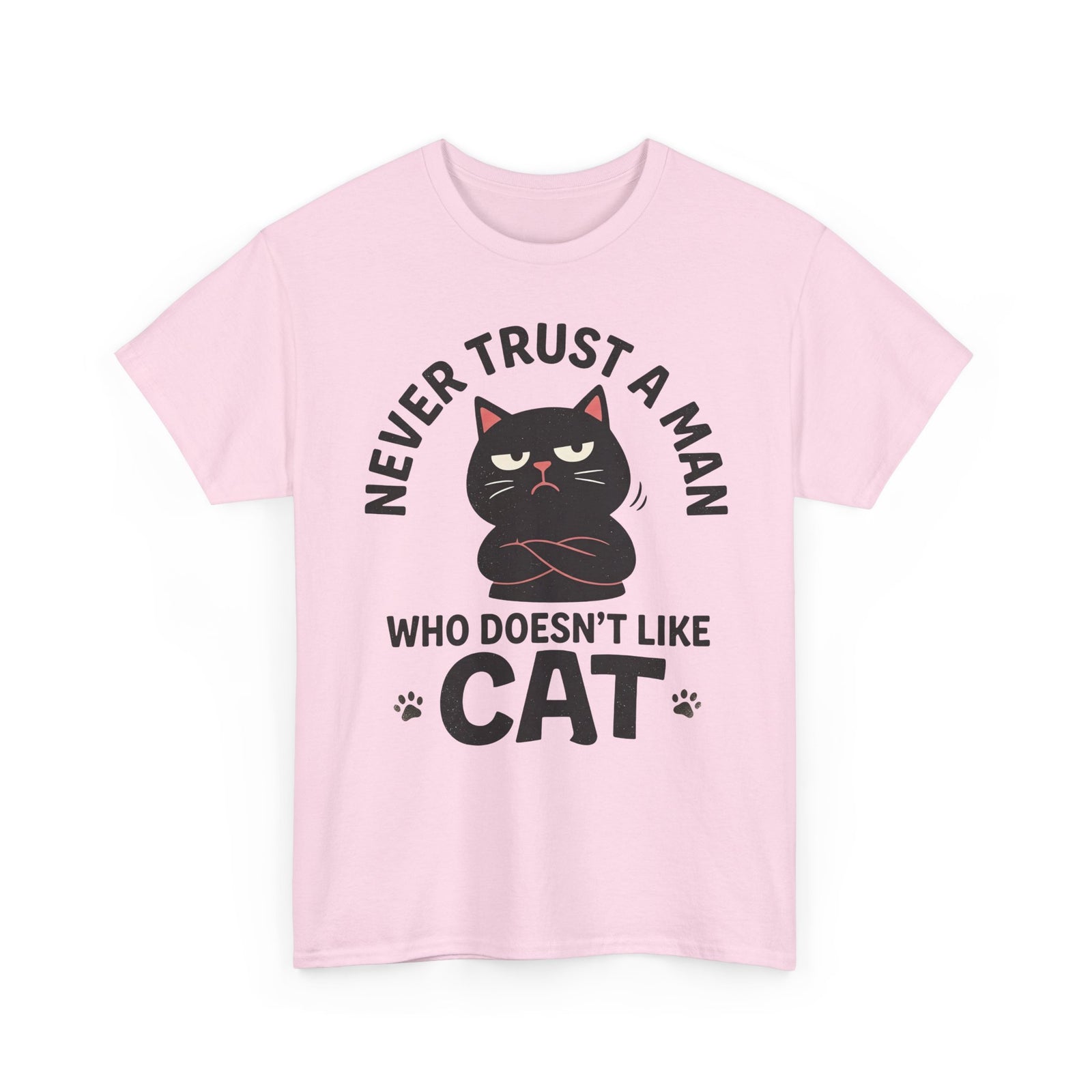 Cat Lover T-Shirt — "Never Trust A Man Who Doesn't Like Cats" Graphic Tee