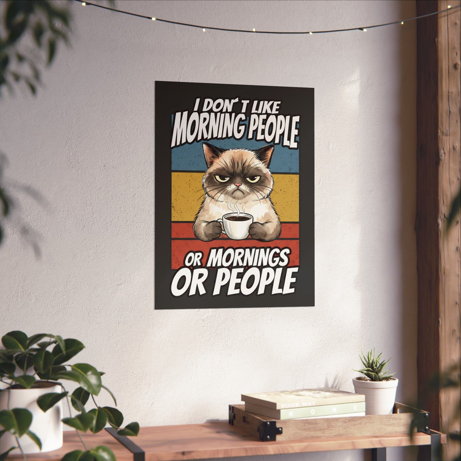 I Don't Like Morning People Or Mornings Or People Poster — Funny Grumpy Cat Coffee Poster