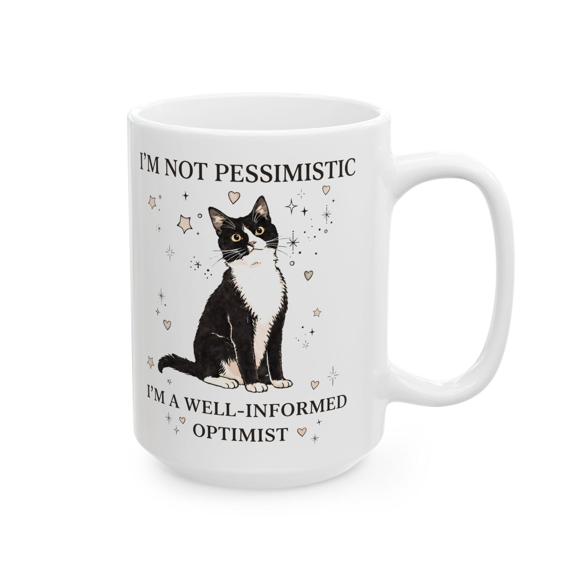 Well-Informed Optimist Tuxedo Cat Ceramic Mug — Funny Sarcastic Feline Graphic Mug