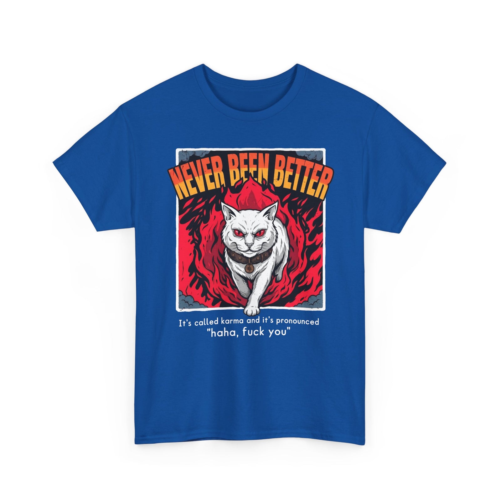 Never Been Better Karma Cat T-Shirt — Edgy Fiery Evil White Cat Tee