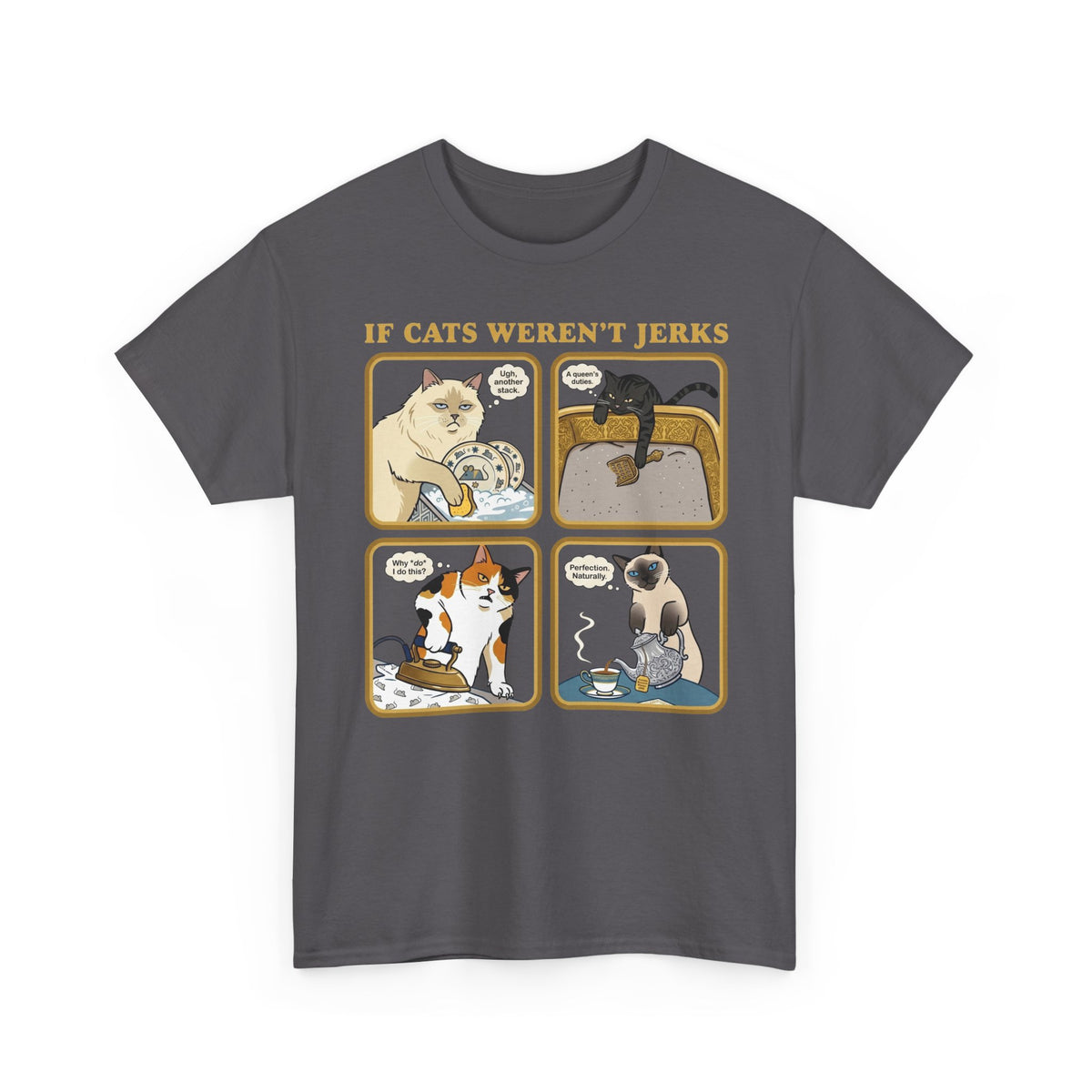 If Cats Weren't Jerks T-Shirt — Funny Cat Lover Tee