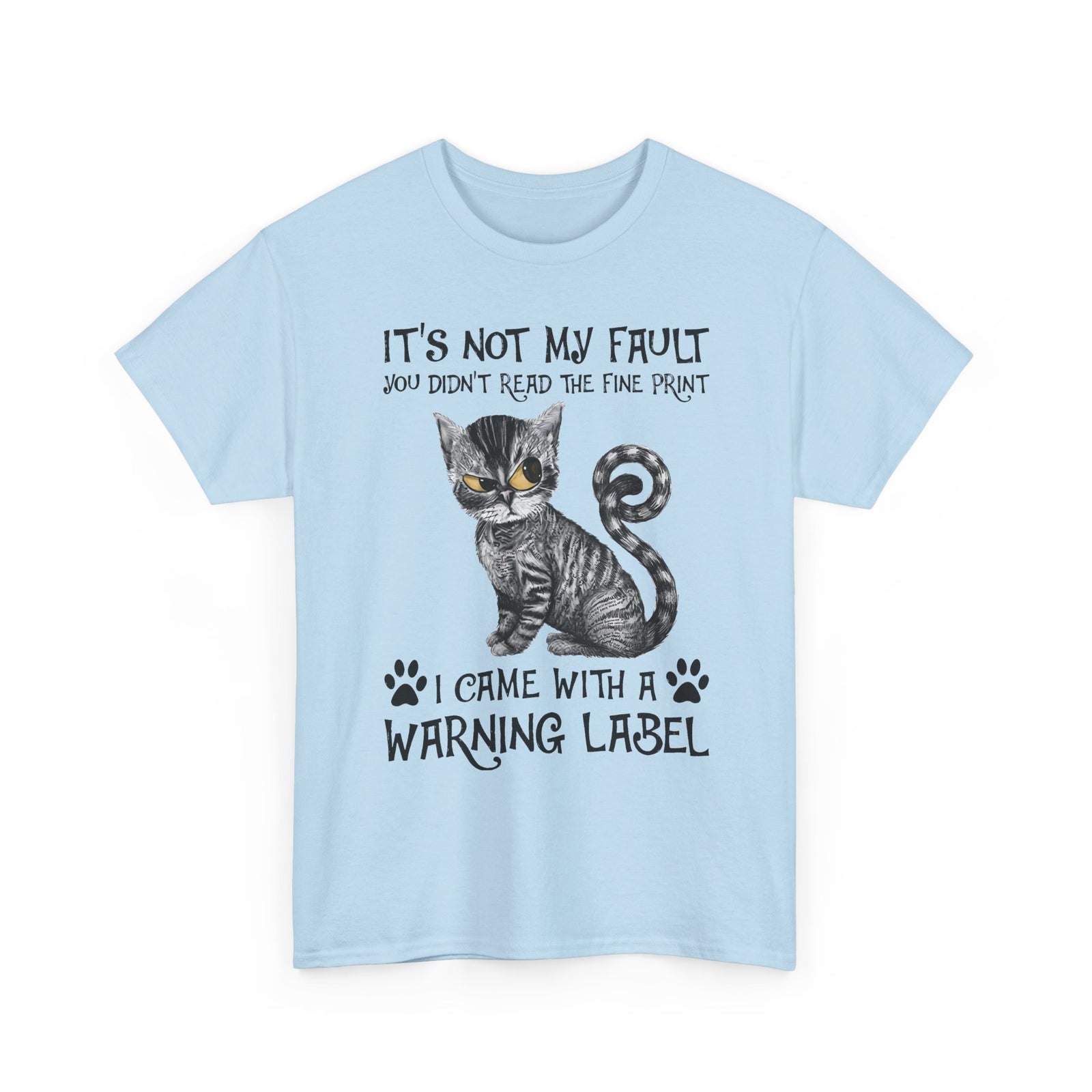 Cat Warning Label T-Shirt — "It's Not My Fault I Came With a Warning Label" Cute Funny Cat Tee