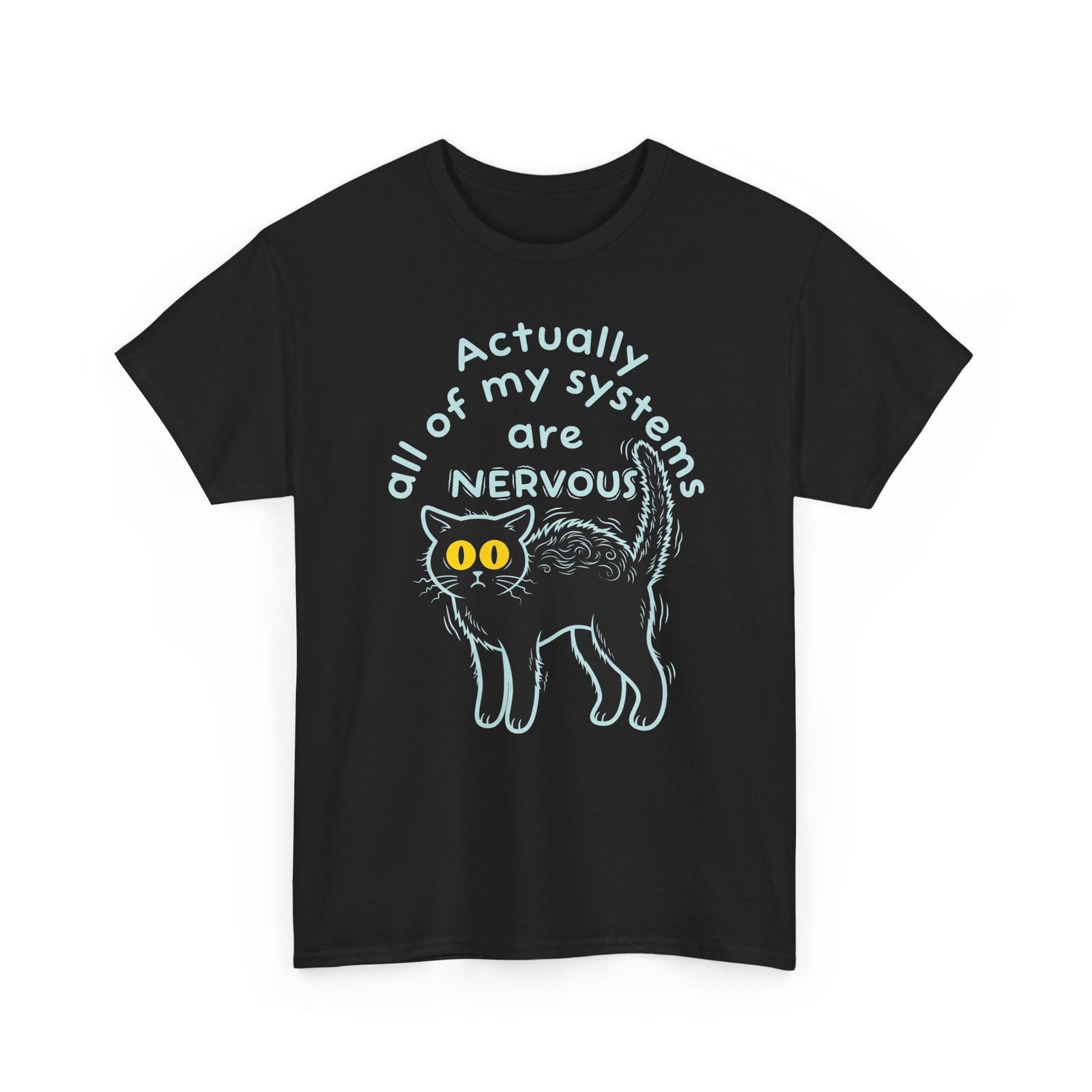 Actually All of My Systems Are NERVOUS Black Cat T-Shirt