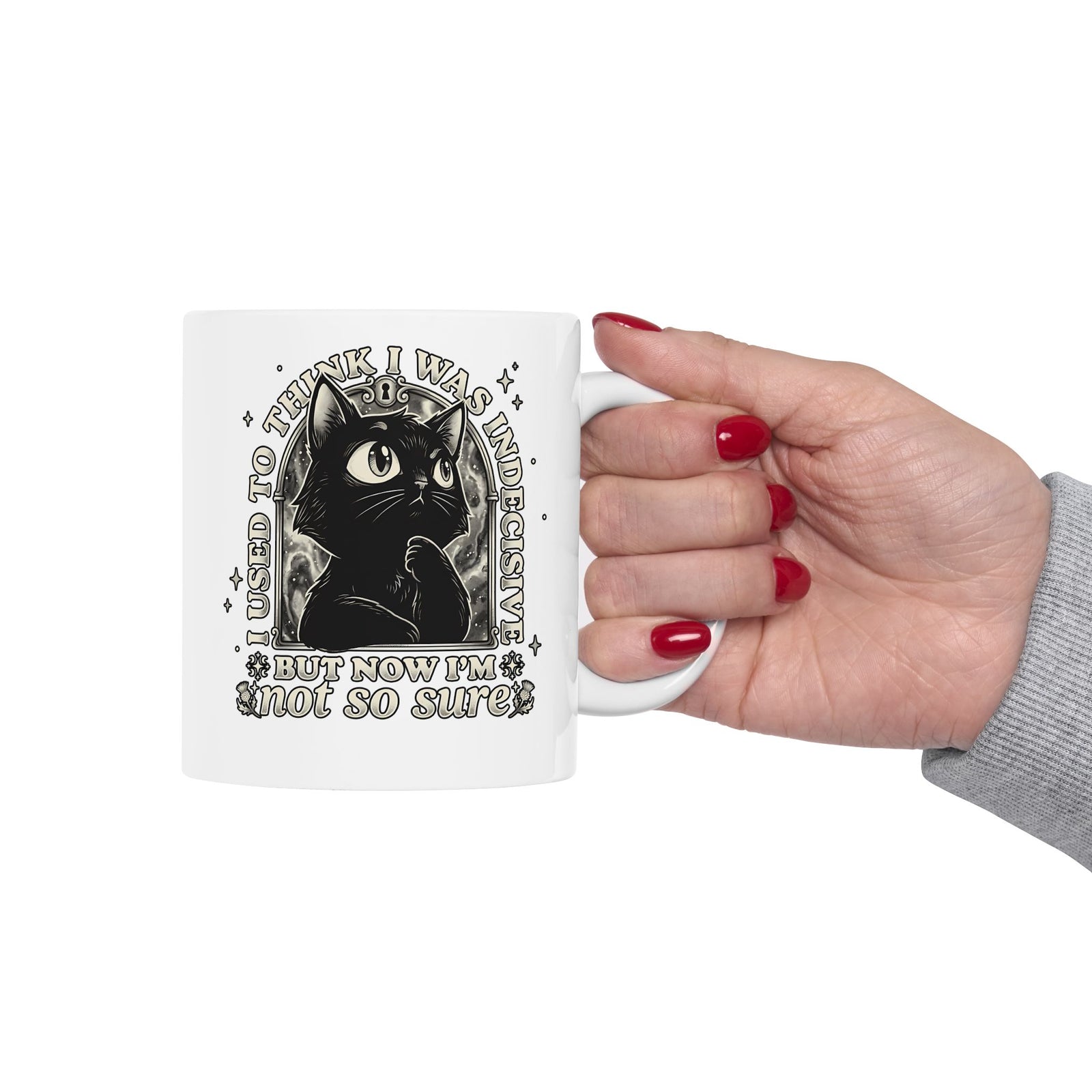 Funny Black Cat Ceramic Mug — "Used to Think I Was Indecisive. Now I'm Not Too Sure"