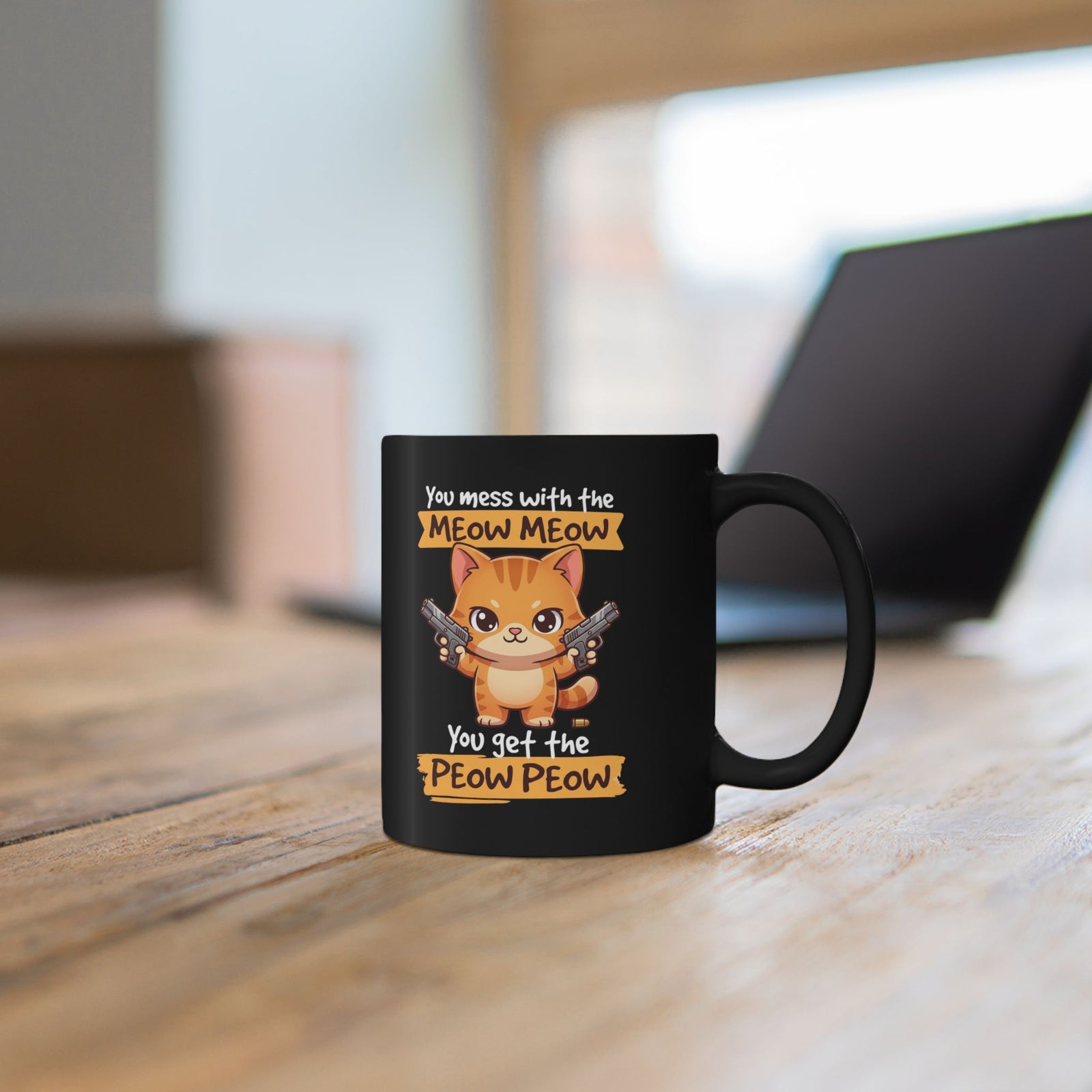 You Mess with the Meow Meow You Get the Peow Peow Cat Black Mug