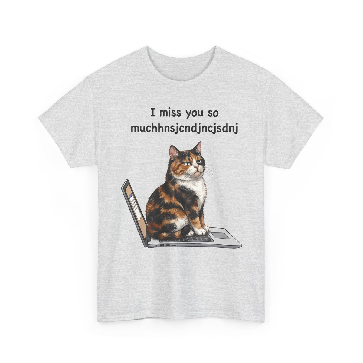 I Miss You So Much Keysmash T-Shirt — Funny Calico Cat Laptop Tee