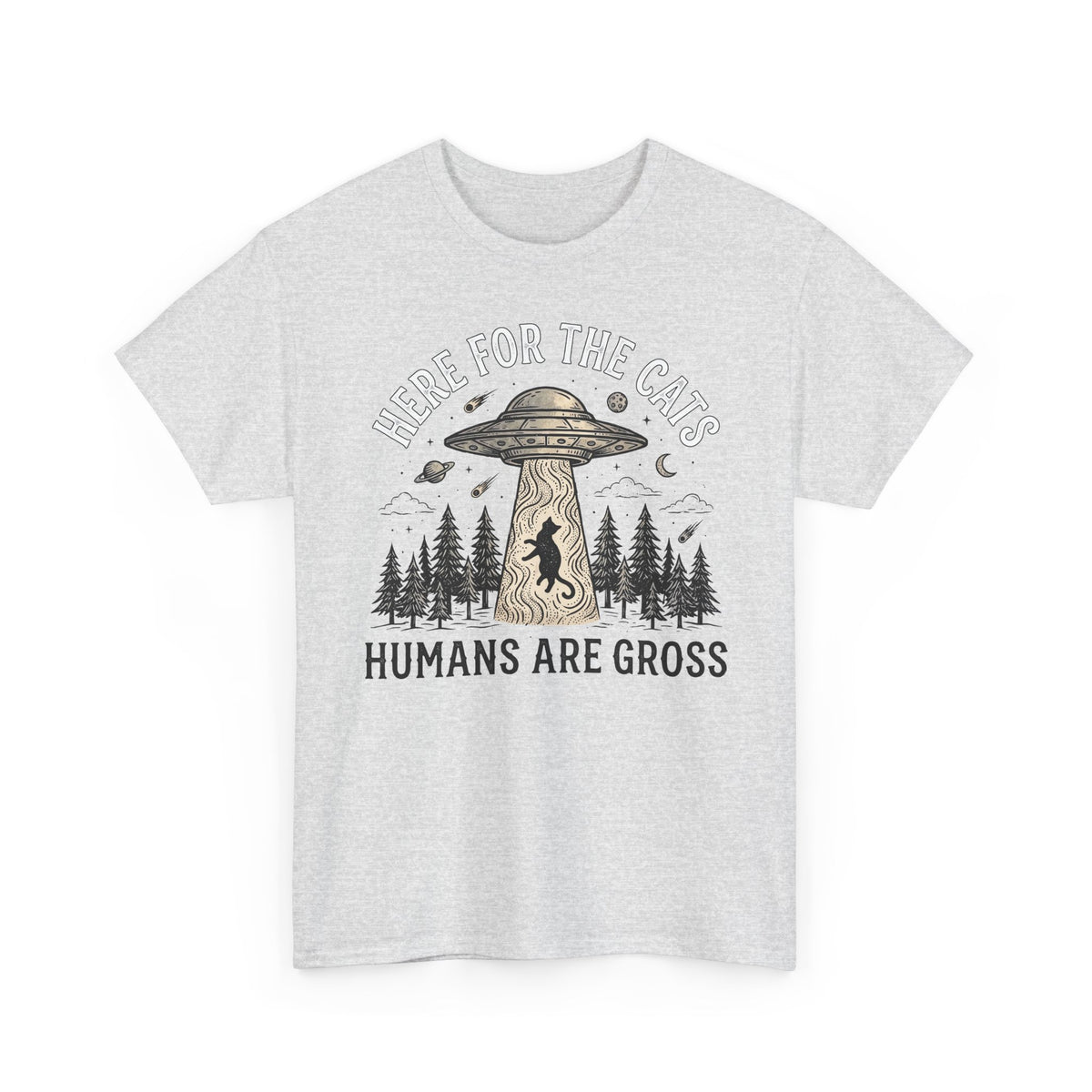 Here For The Cat Tee — 'Humans Are Gross' Cat Lover T-Shirt