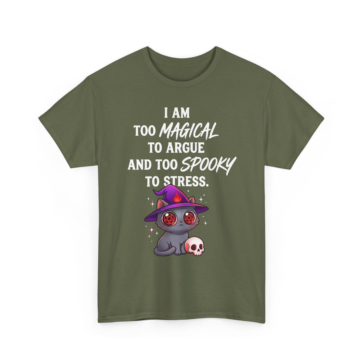 Too Magical to Argue, Too Spooky to Stress T-Shirt