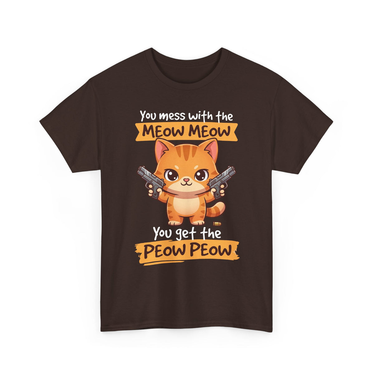 You Mess with the Meow Meow You Get the Peow Peow Cat T-Shirt